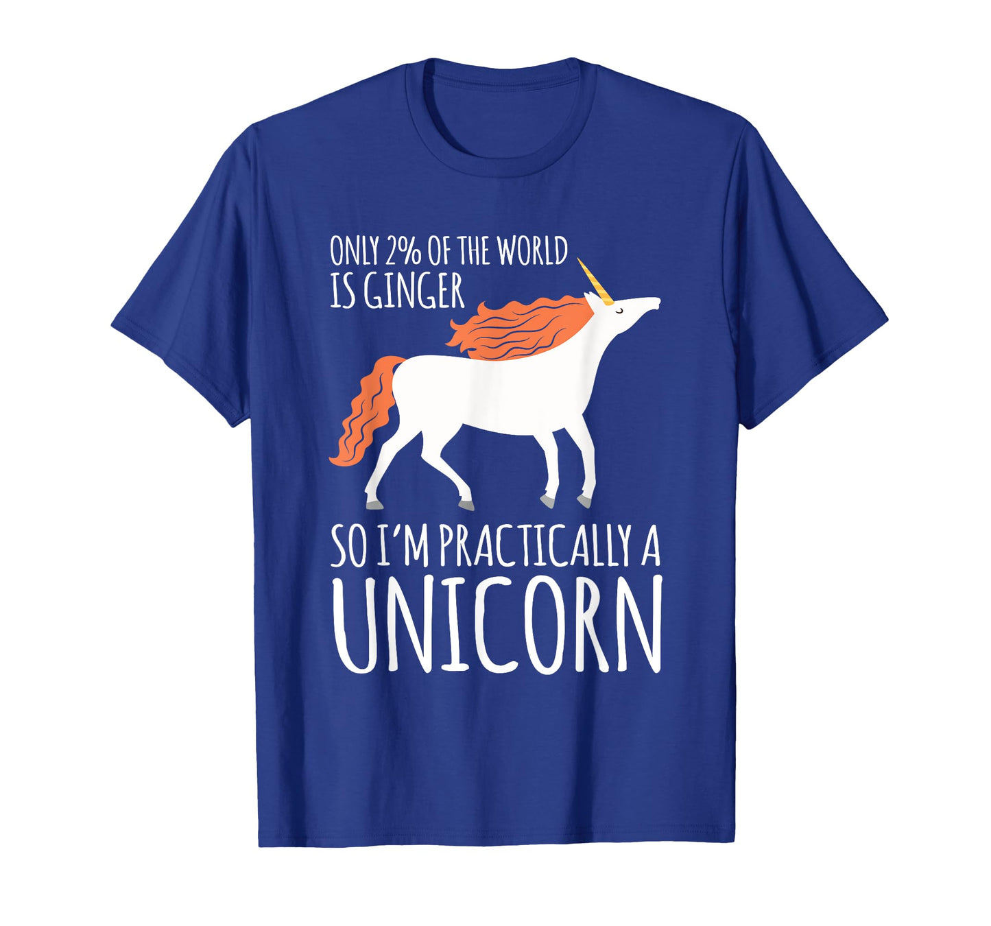 Redhead I Only 2% I Mc1r Redhead Redhead Unicorn T-Shirt