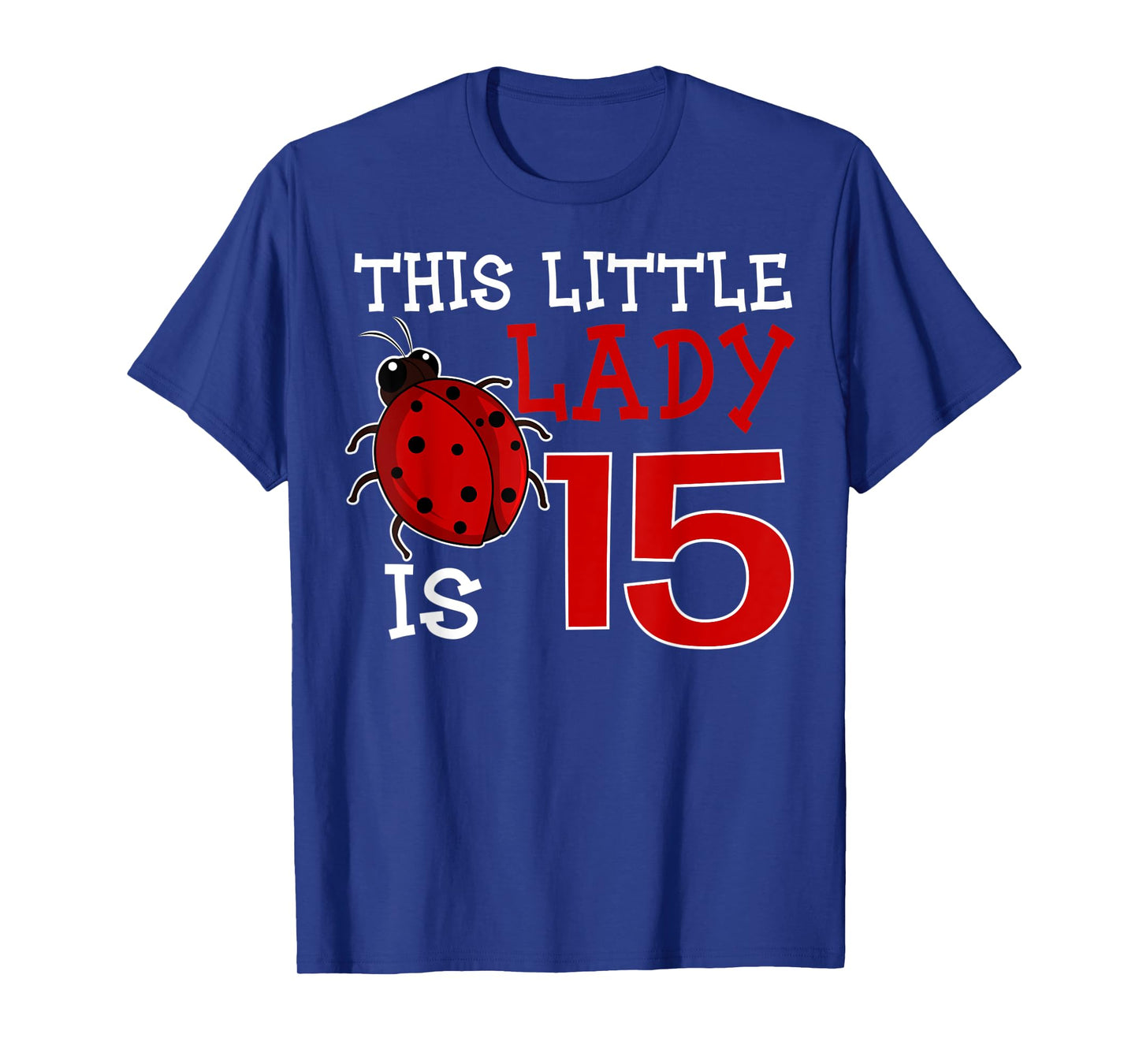 This Little Lady Is 15 Ladybug Birthday Ladybeetle Party T-Shirt