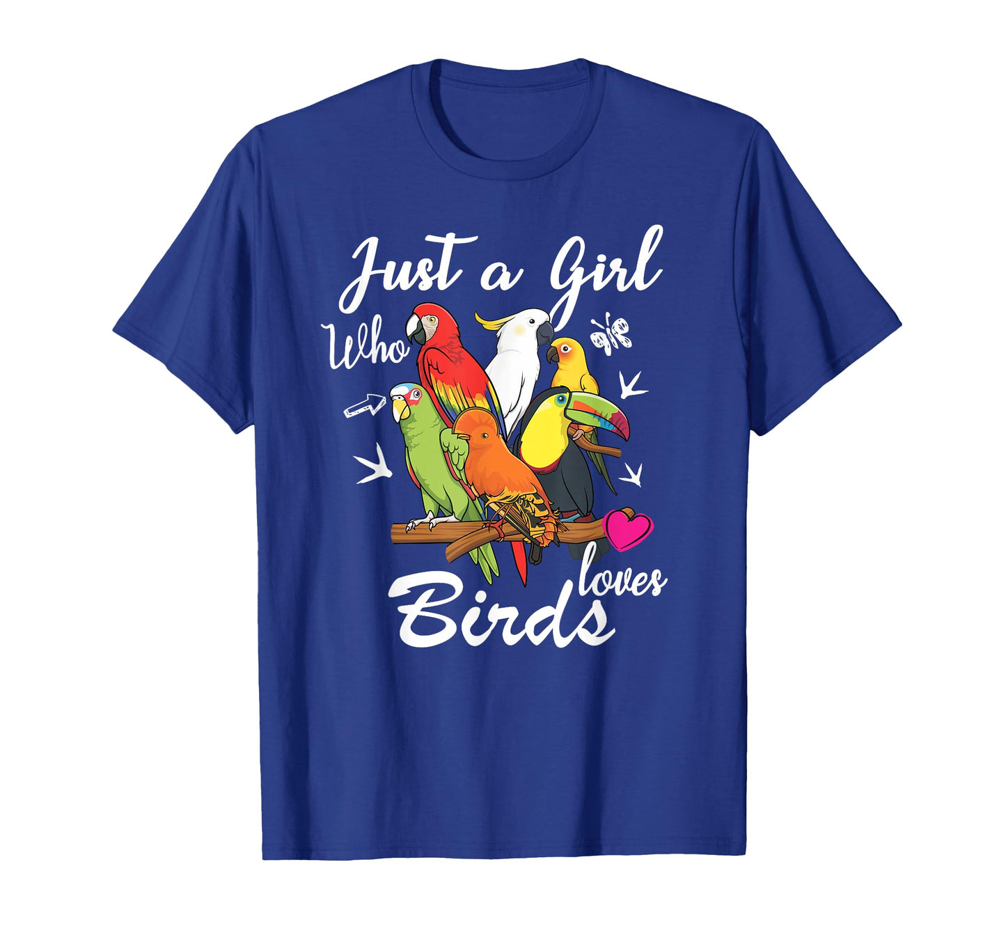 Just a Girl Who Loves Birds Tee Bird Watching Birding Gift T-Shirt