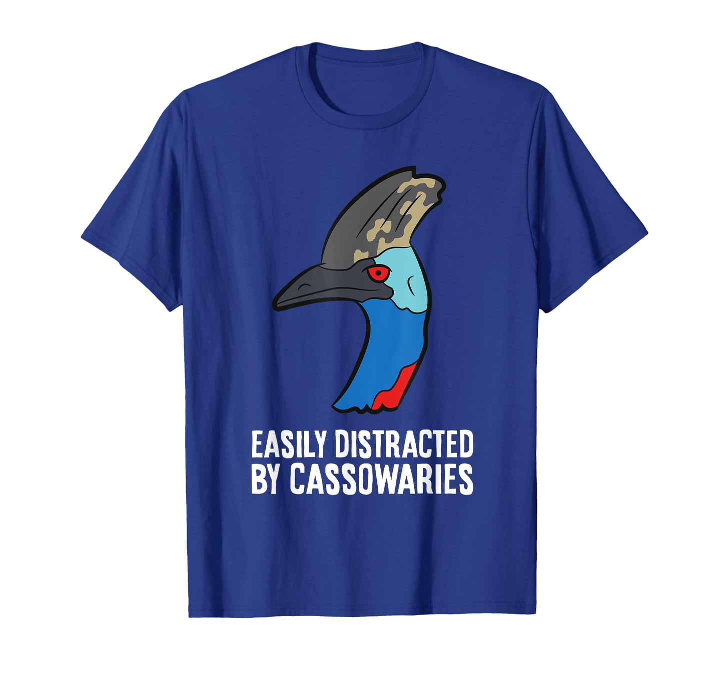 Cassowary Bird Lover Easily Distracted By Cassowaries T-Shirt