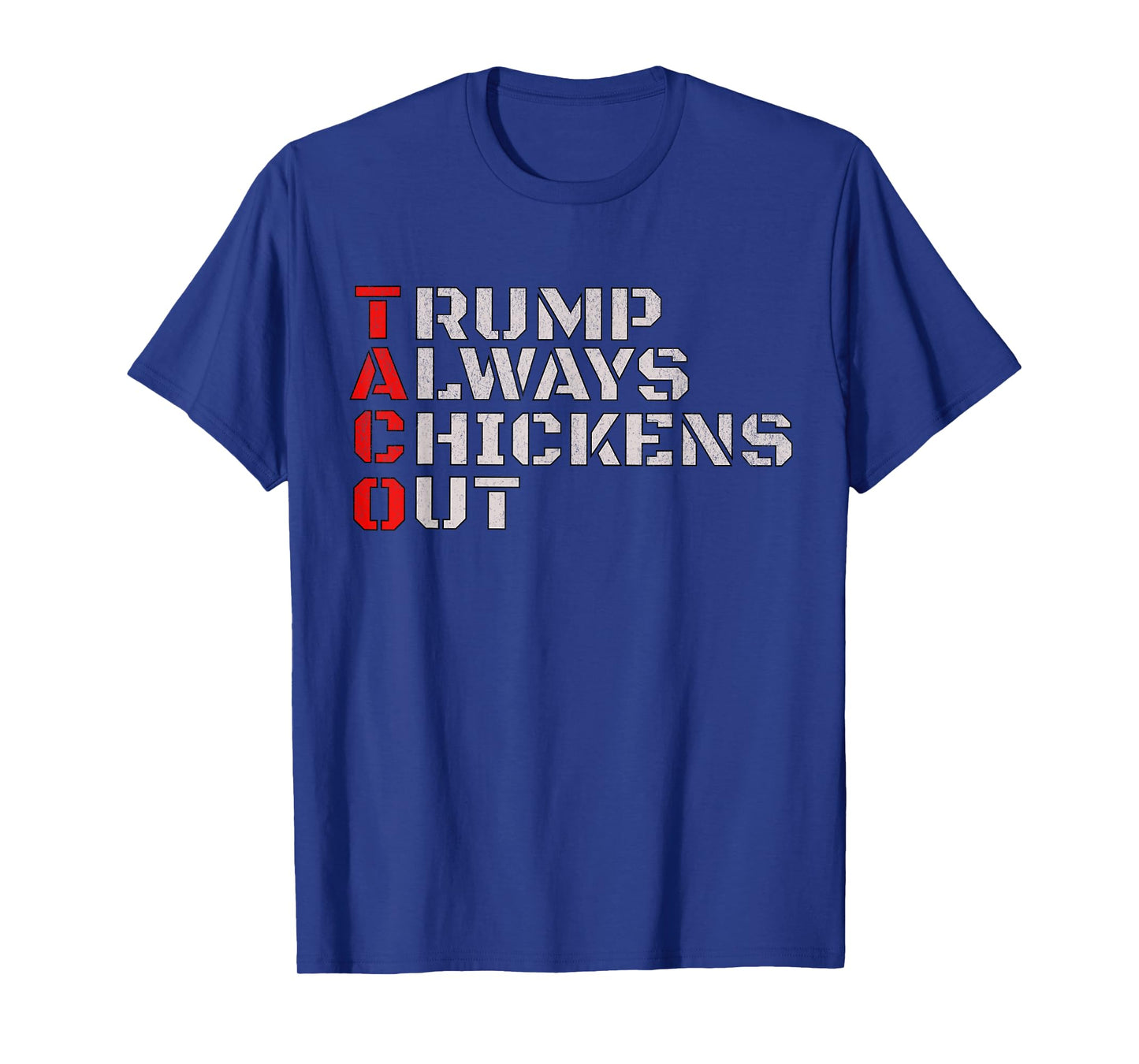 Taco Humor, Trump Always Chickens Out T-Shirt