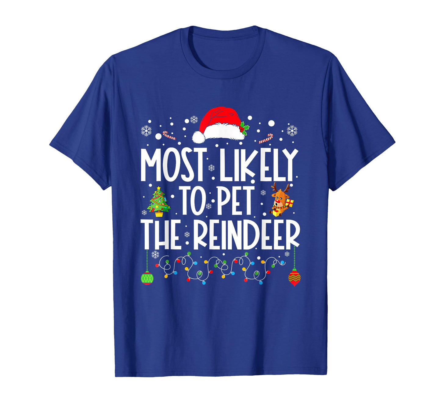 Most Likely To Pet The Reindeer Funny Christmas T-Shirt