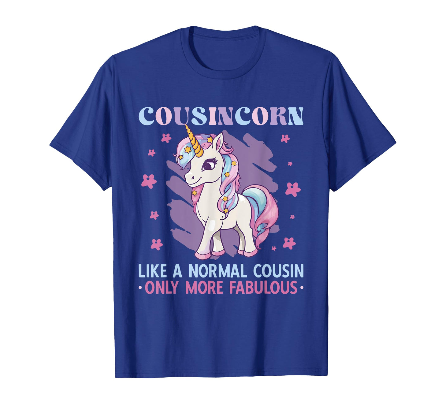 Cousincorn Like A Normal Cousin Only More Fabulous Unicorn T-Shirt