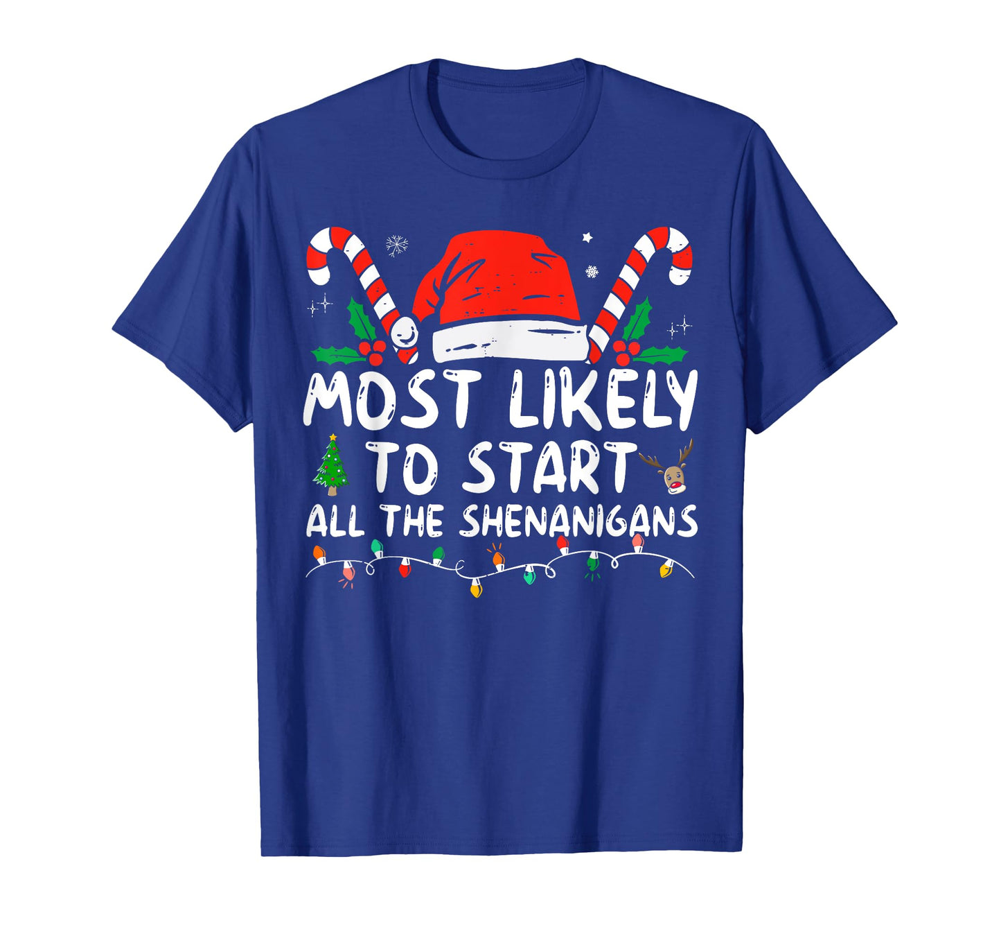 Most Likely To Start All The Shenanigans family Christmas T-Shirt