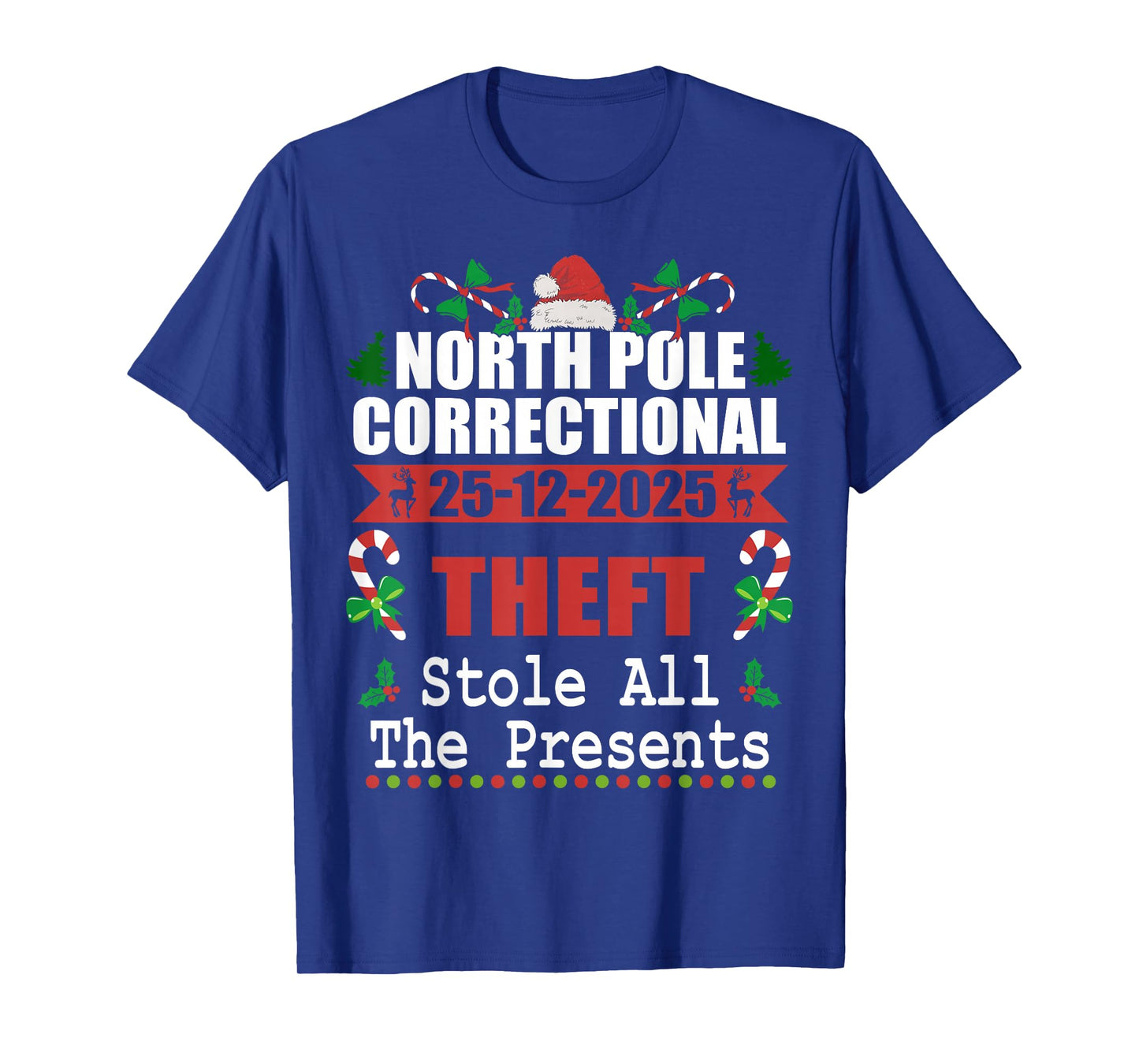 North Pole Correctional Christmas Theft Stole The Presents T-Shirt