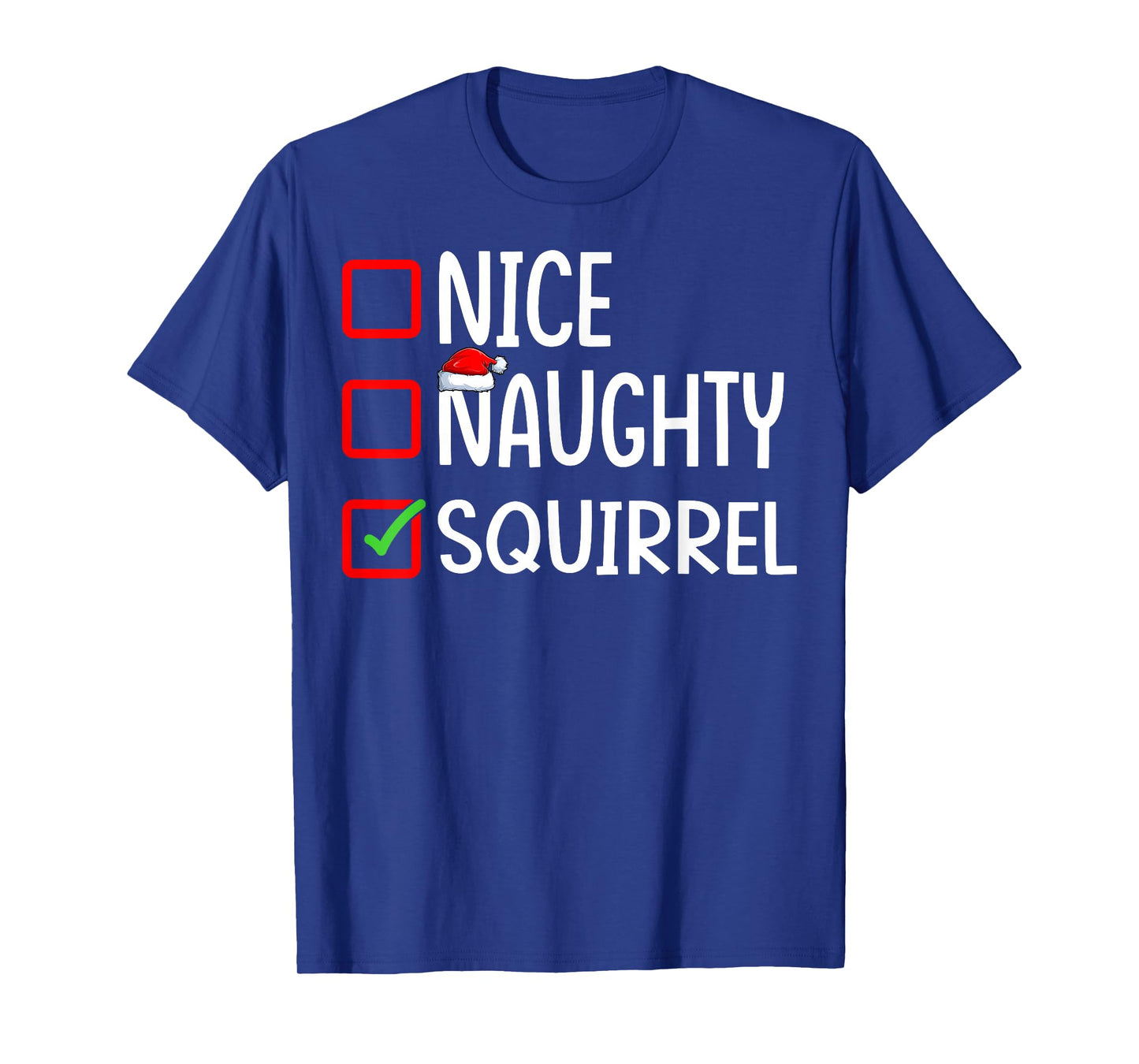Nice Naughty Squirrel Santa Hat Xmas Holiday Christmas T-Shirt