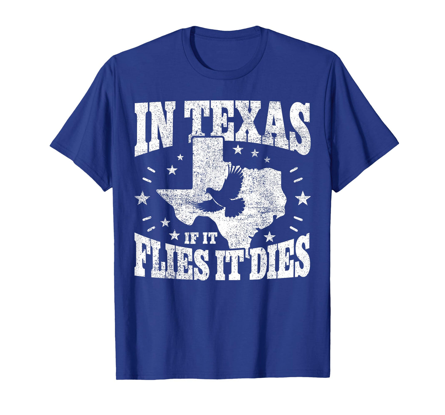 Dove Hunting I If It Flies It Dies I Dove Hunter In Texas T-Shirt