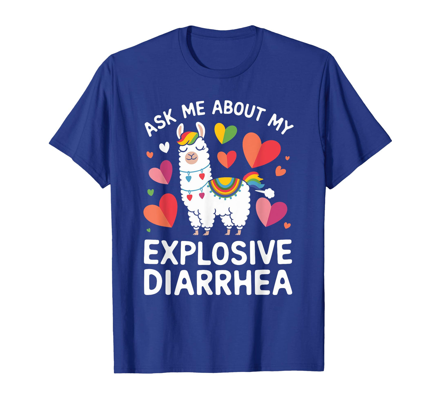 Ask Me About My Explosive Diarrhea Llama - Funny Llama T-Shirt