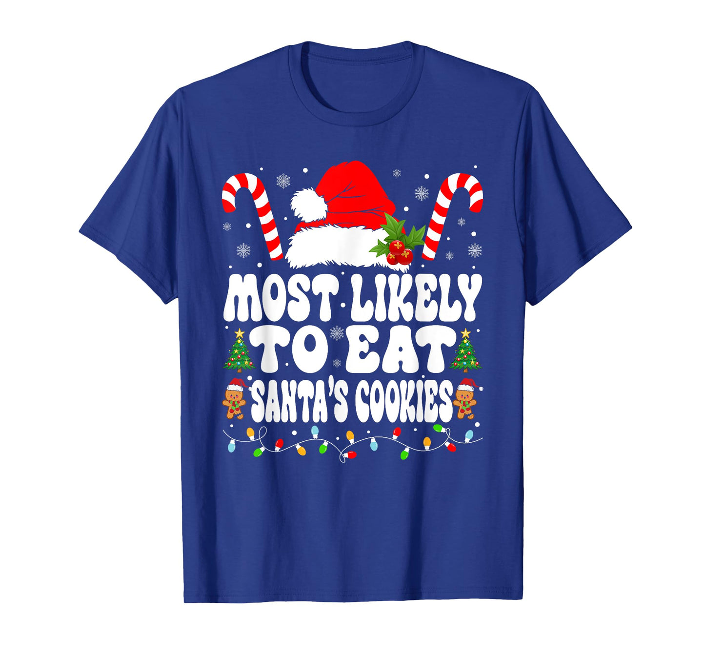 Most Likely To Eat Santa Cookies Xmas Saying Family Matching T-Shirt