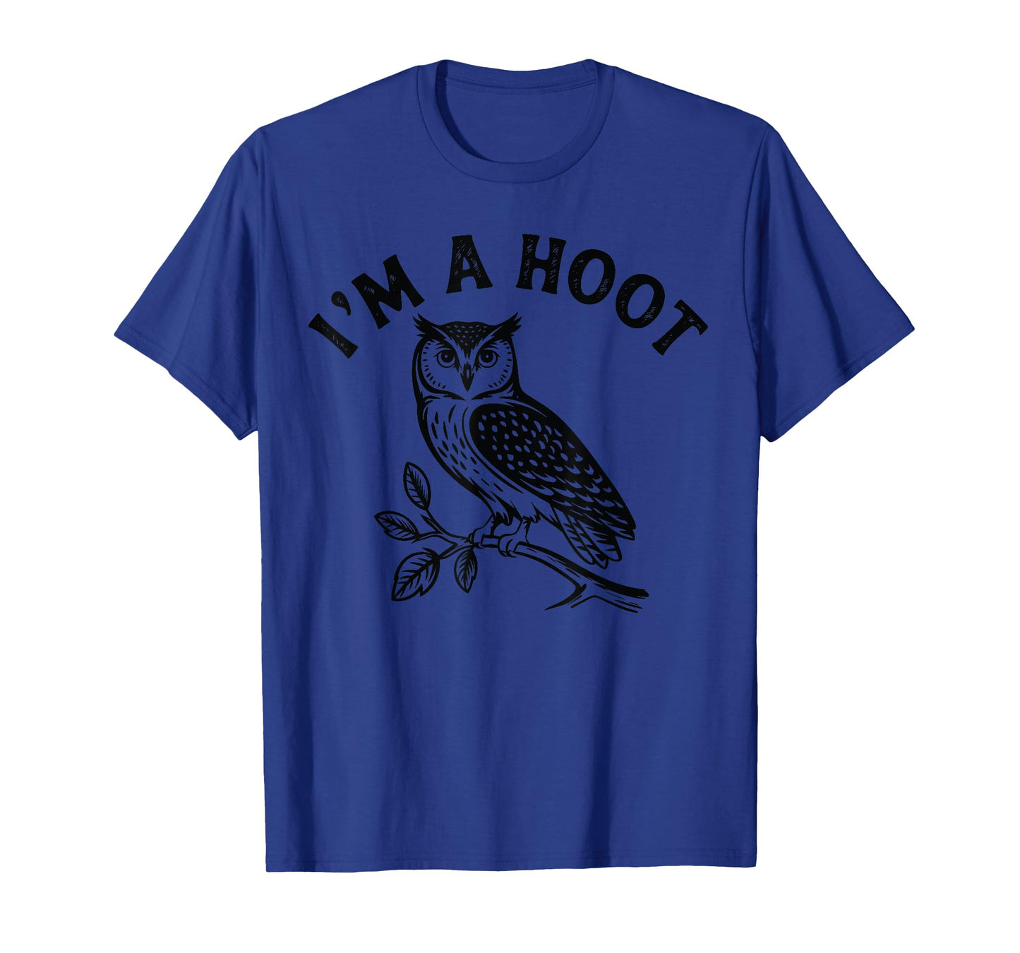 Retro I'm A Hoot Owl Bird Pun Sarcastic Jokes Women Men T-Shirt
