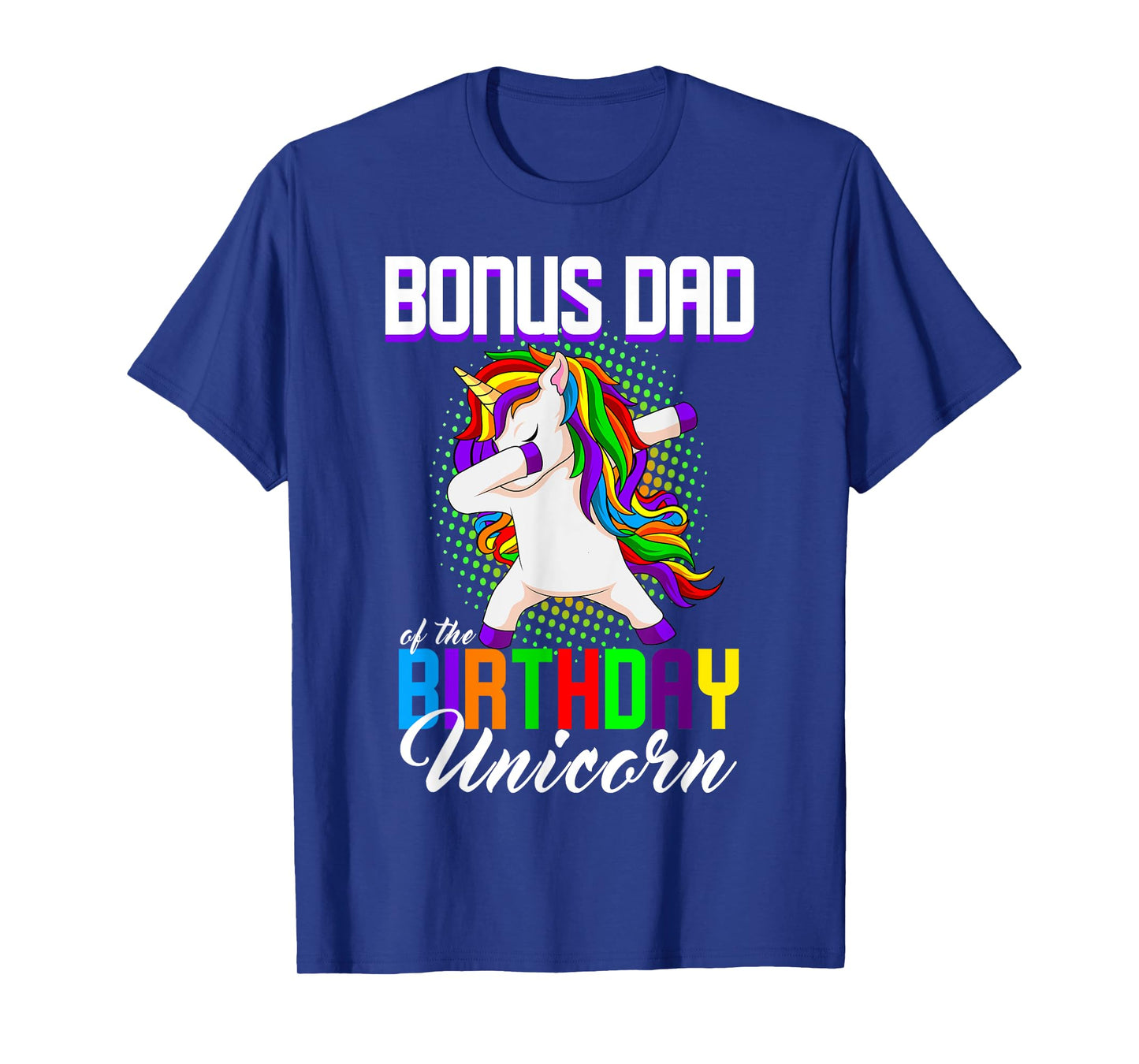 Bonus Dad of the Birthday Princess Unicorn Dabbing Bday T-Shirt