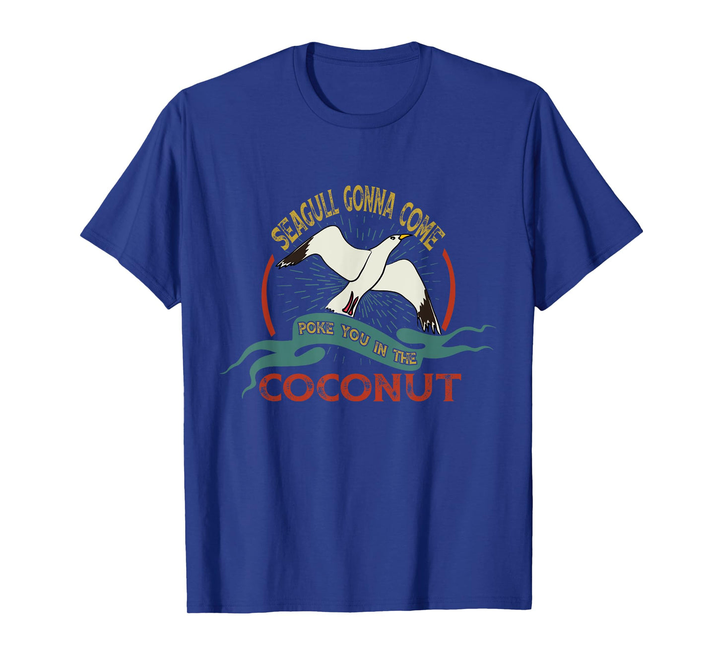 Seagulls Bird Lover Stop It Now Vintage Poke You In Coconut T-Shirt