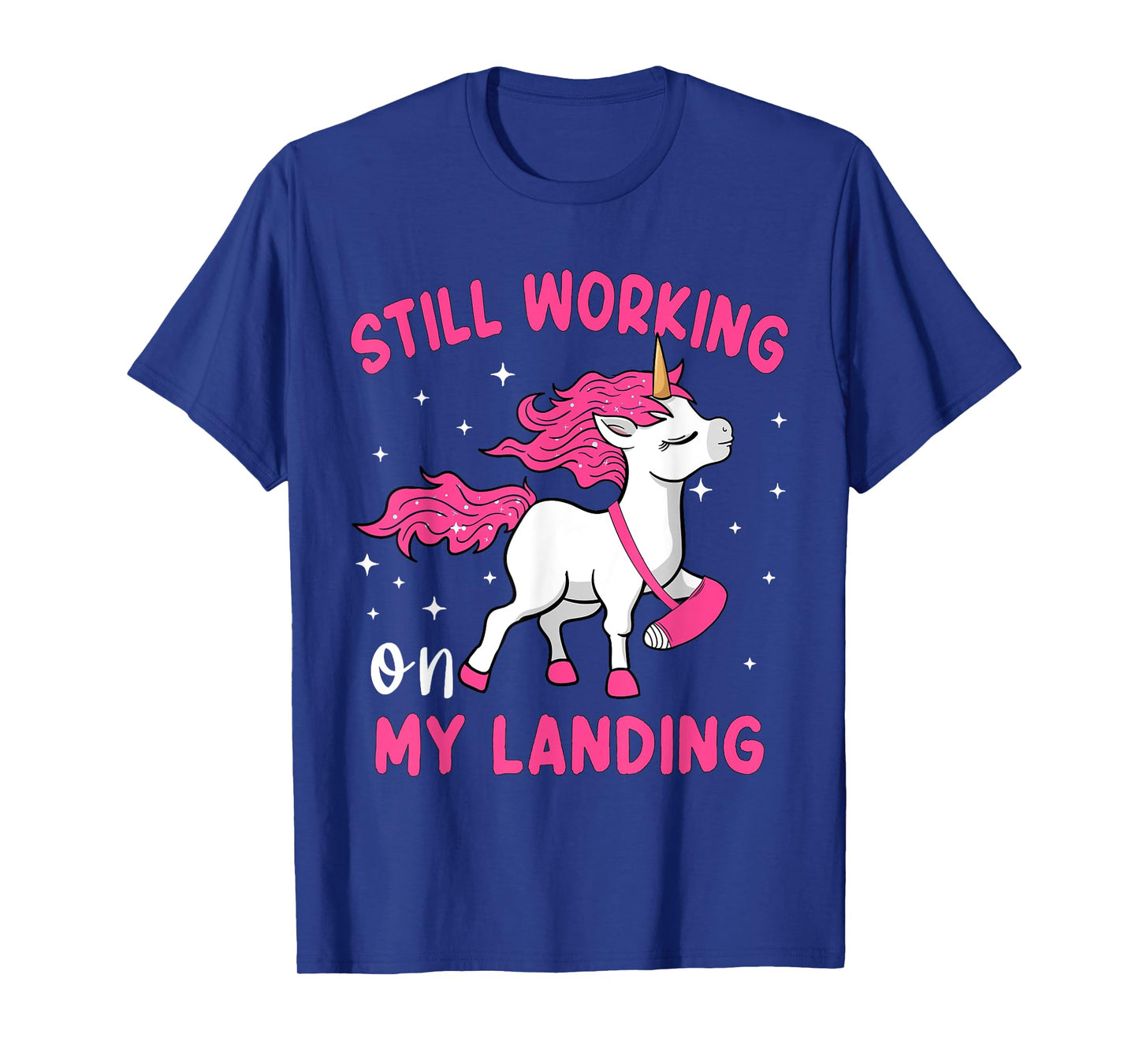Still Working on My Landing Unicorn Funny Broken Arm Women T-Shirt