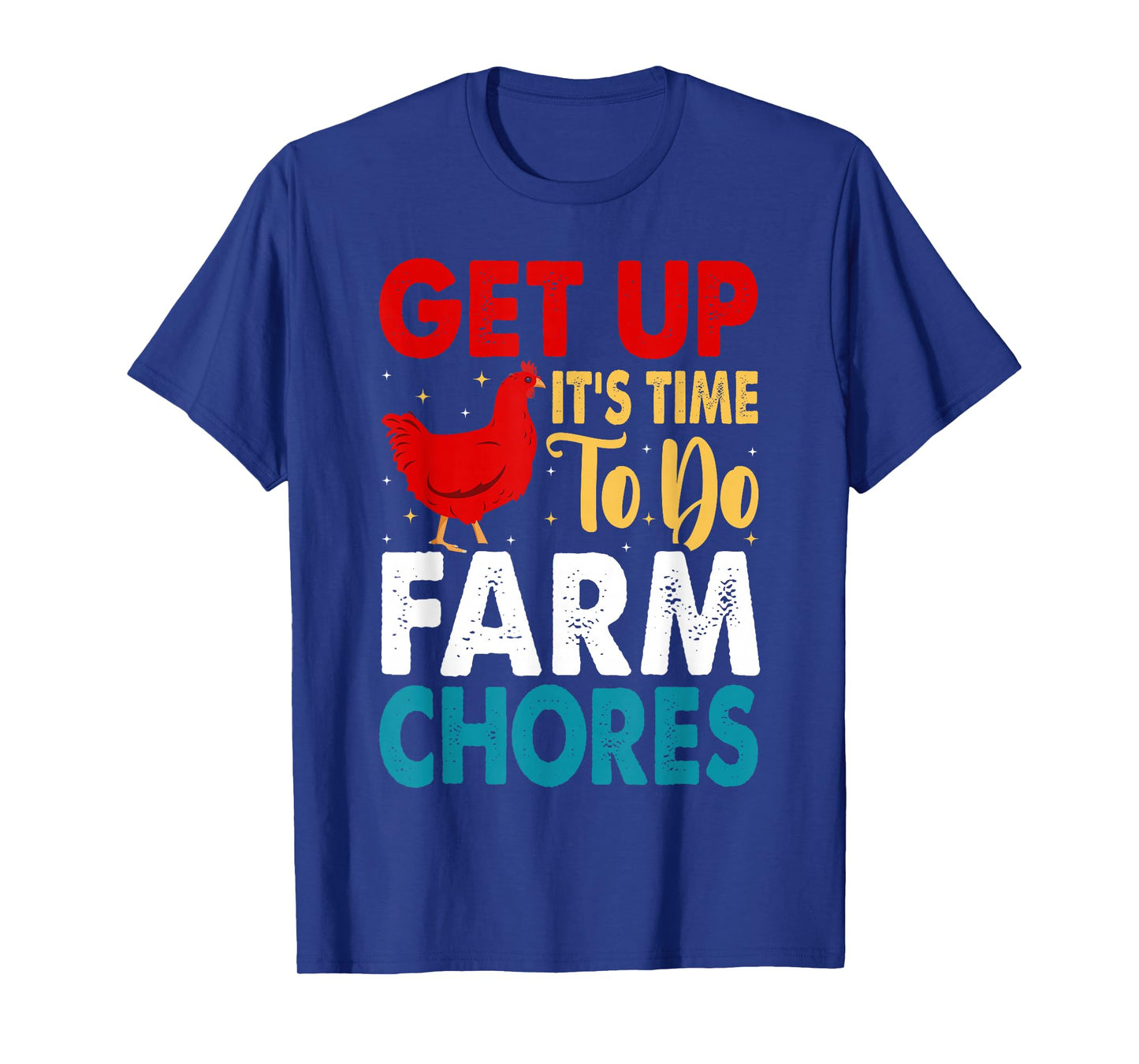 Get up It's Time to Do Farm Chores Funny Chicken Farmer T-Shirt