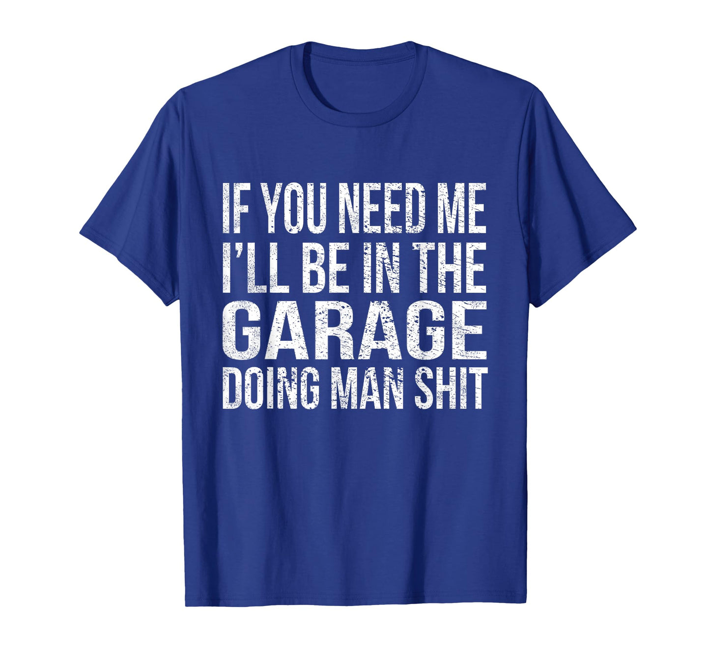 If You Need Me I'll Be in The Garage Funny Mechanic Vintage T-Shirt