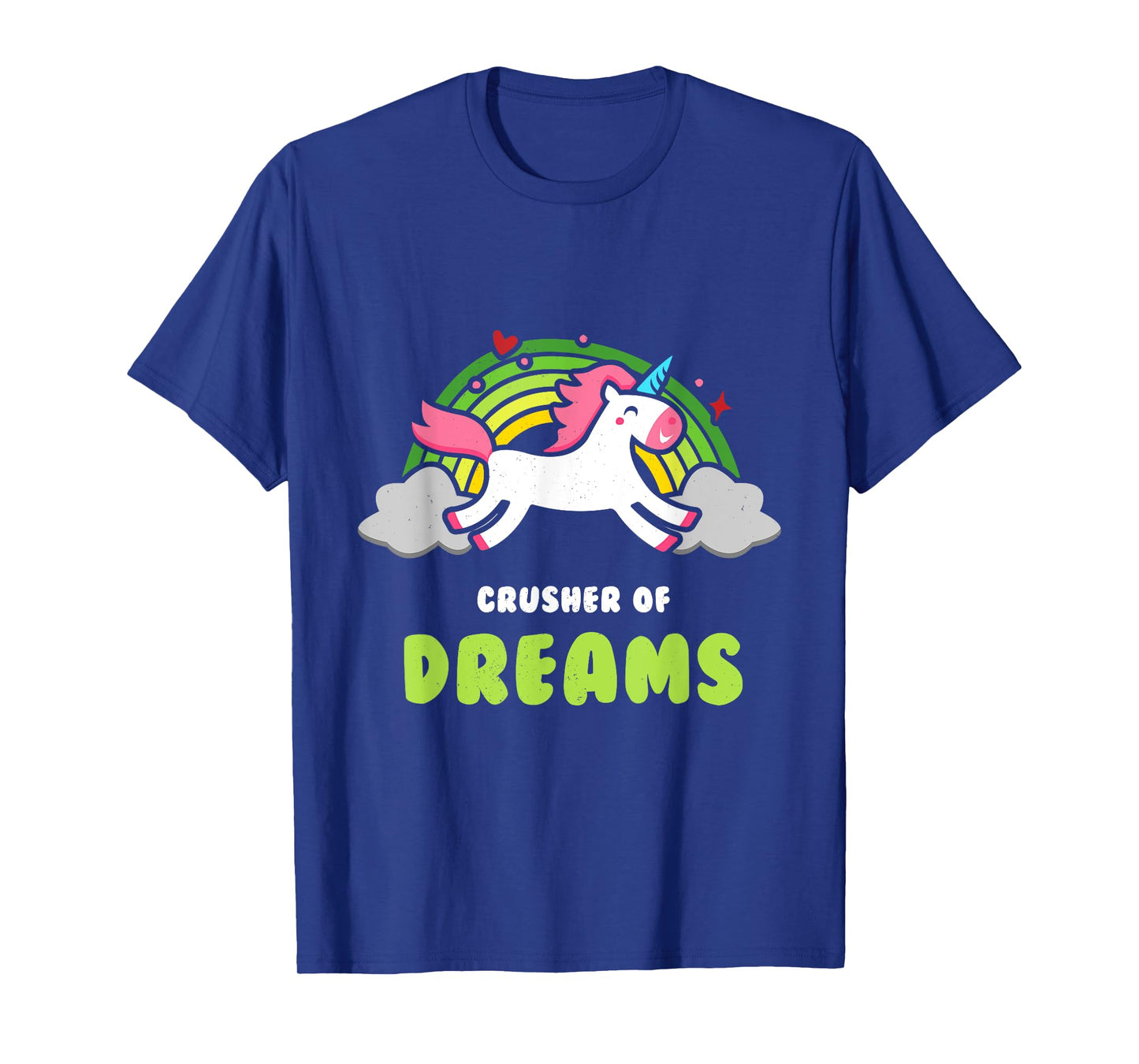 Funny Unicorn Rainbow Shirt - Crusher of Dreams T-shirt T-Shirt