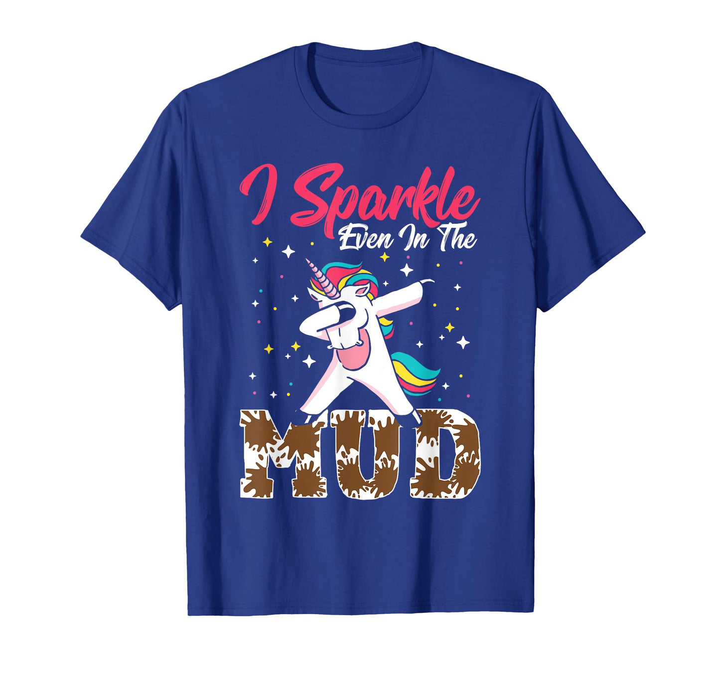 Mud Girl Unicorn I Sparkle Even In The Mud Run T-Shirt