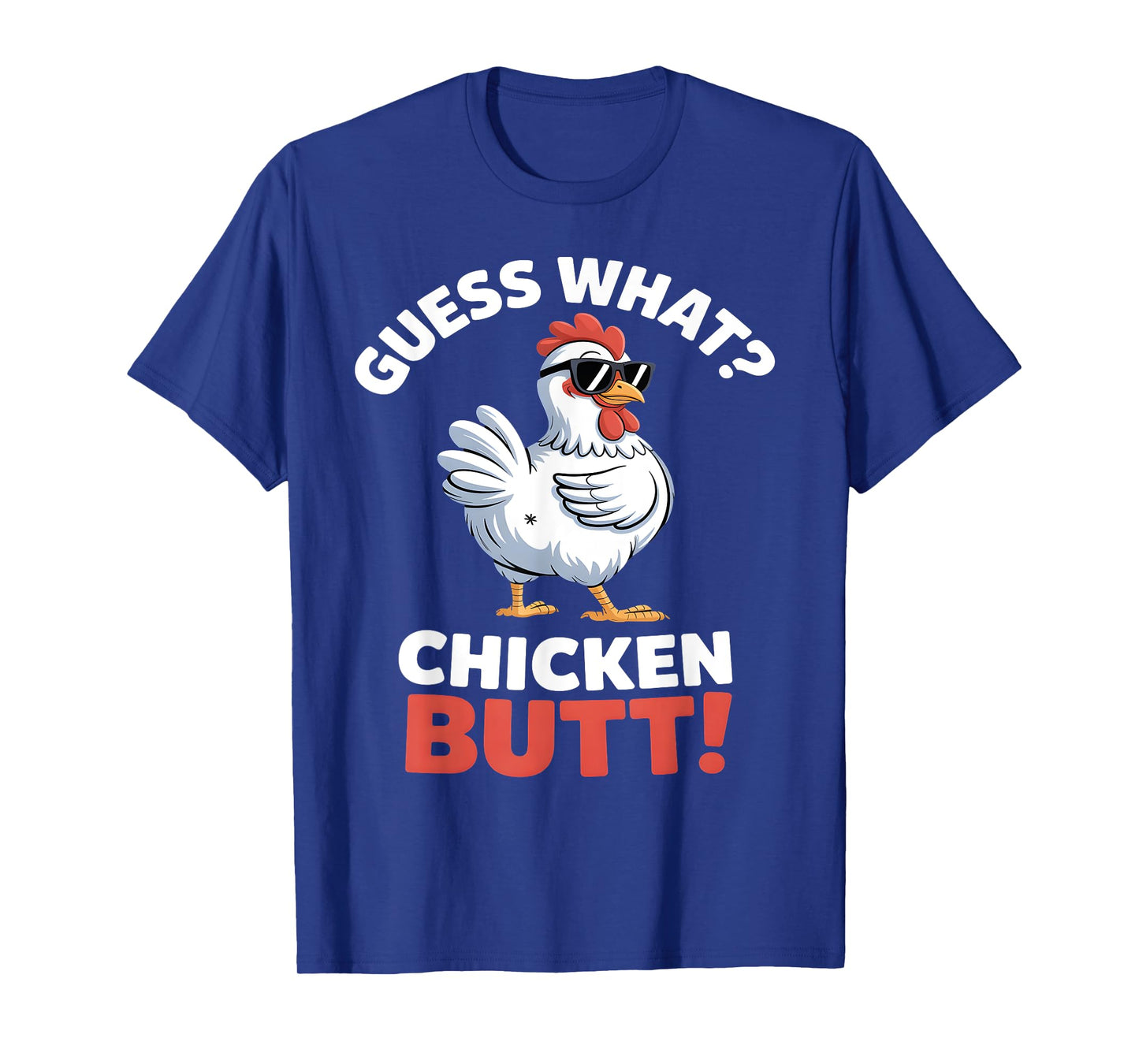 Guess What Chicken Butt Funny Chicken Meme T-Shirt
