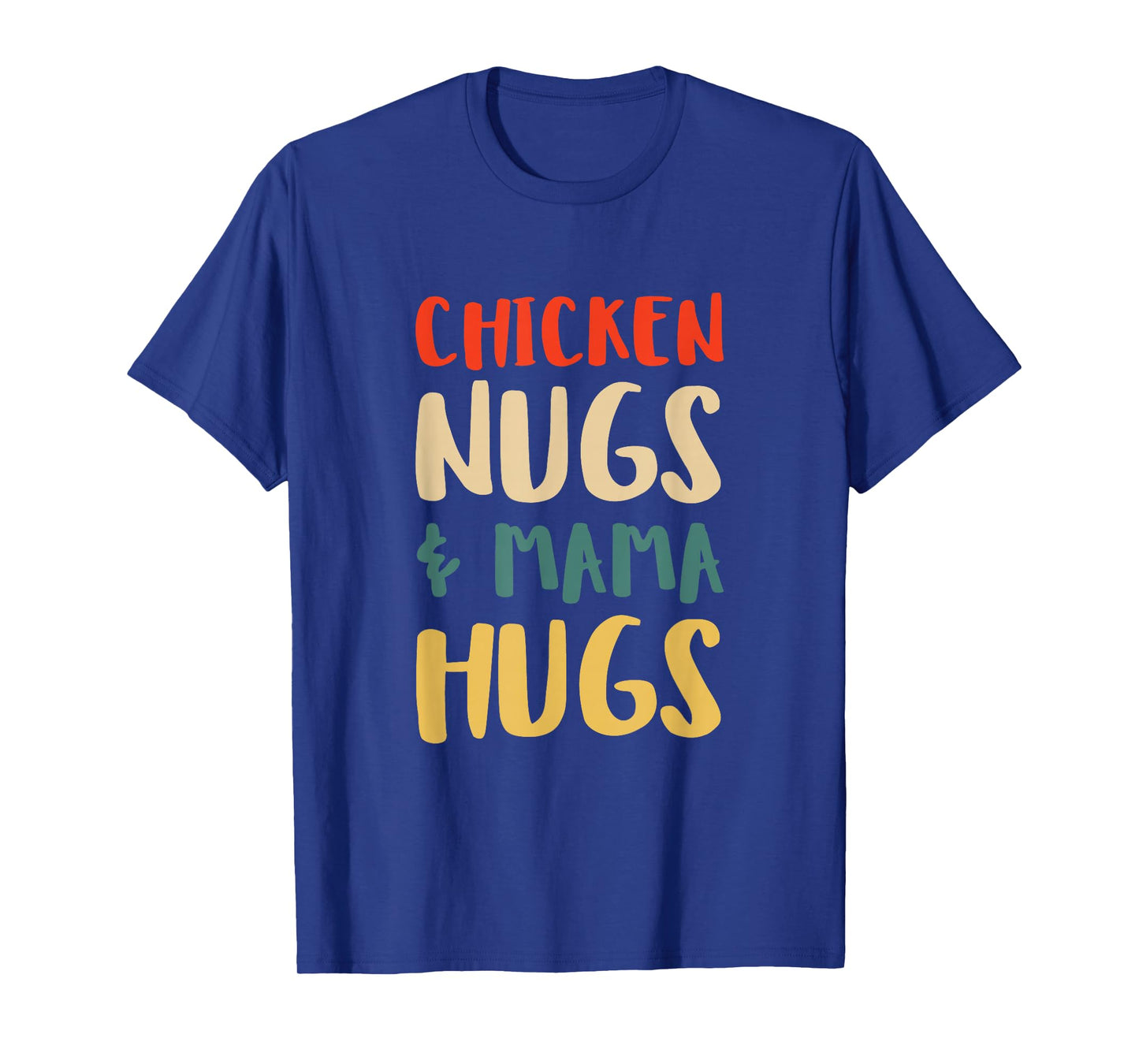 Chicken Nugs and Mama Hugs Toddler for Chicken Nugget Lover T-Shirt