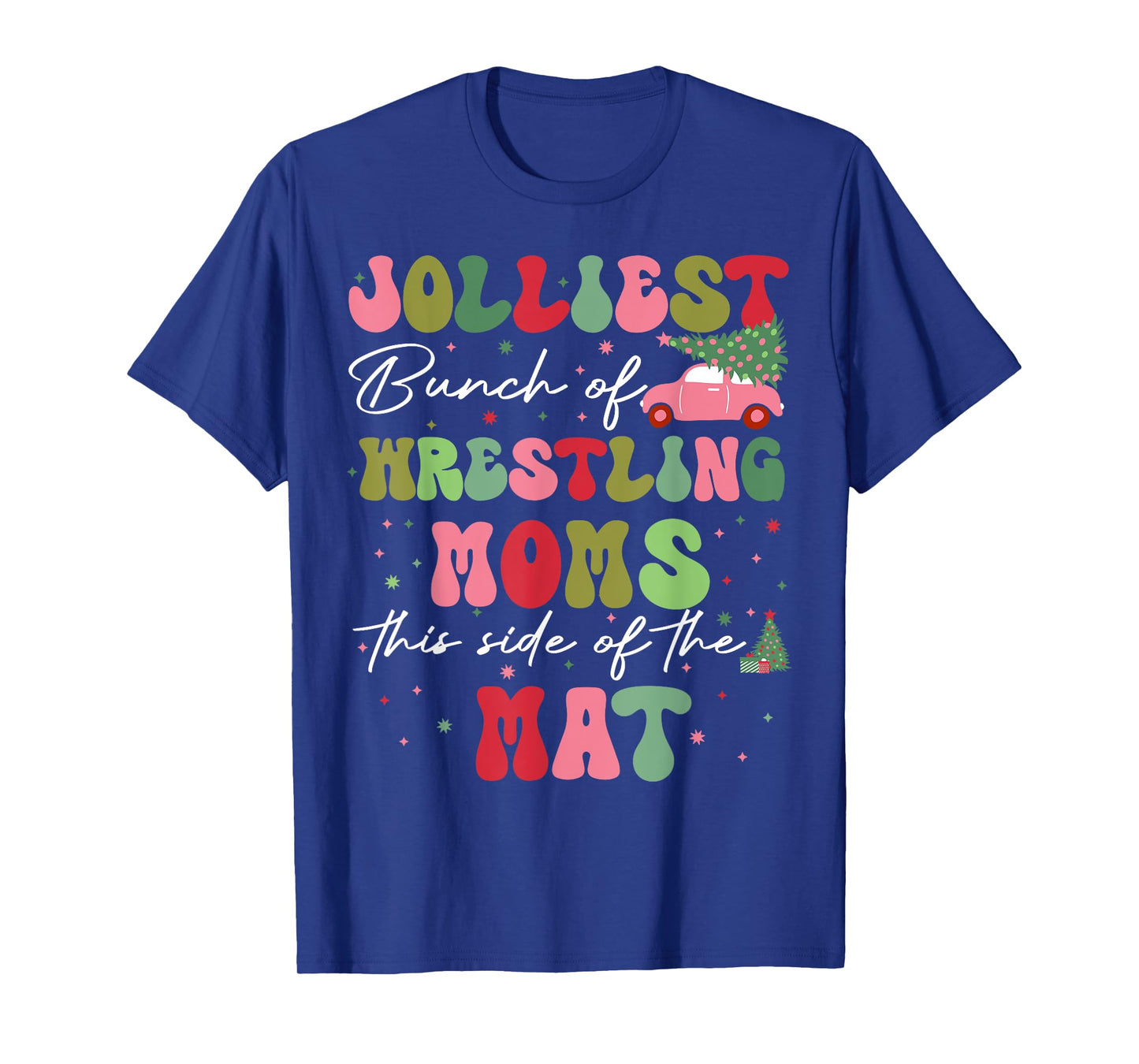 Jolliest Bunch Of Wrestling Moms This Side Of The Mat Xmas T-Shirt