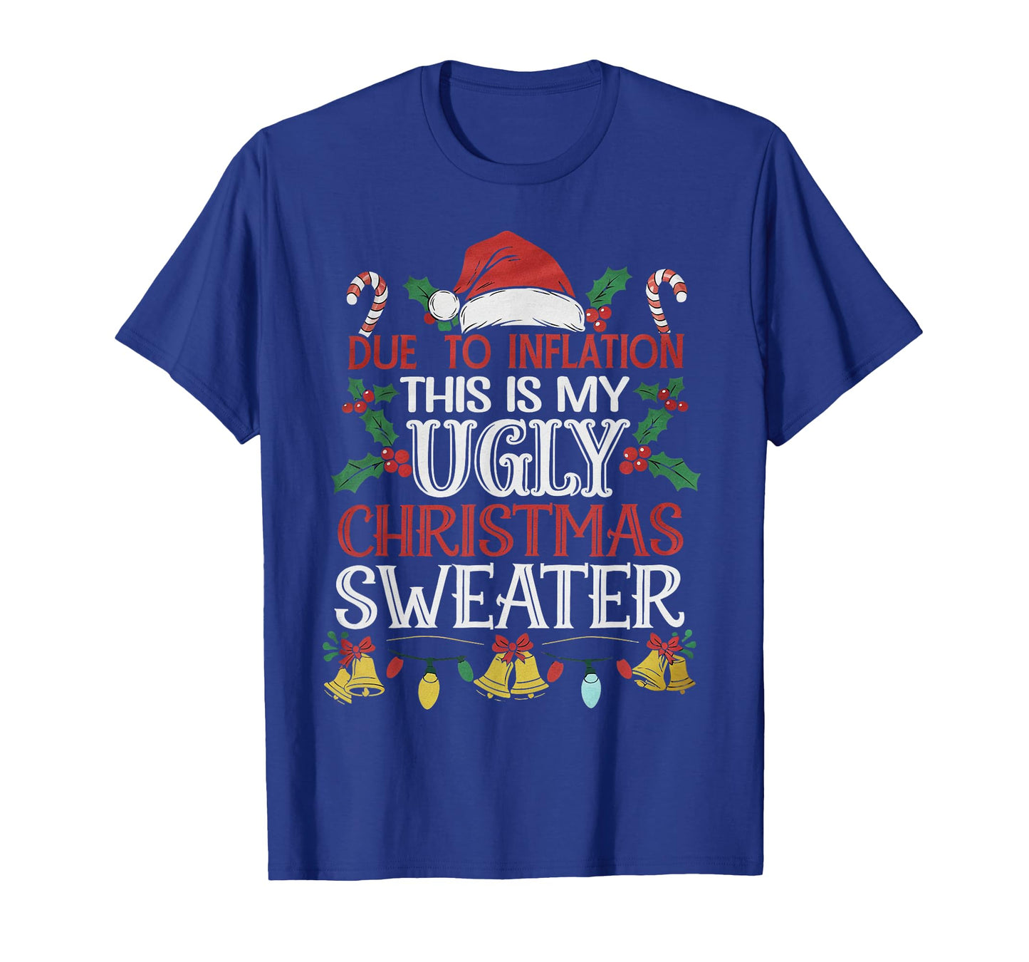 Due to Inflation Ugly Christmas Sweaters For Men Women Funny T-Shirt
