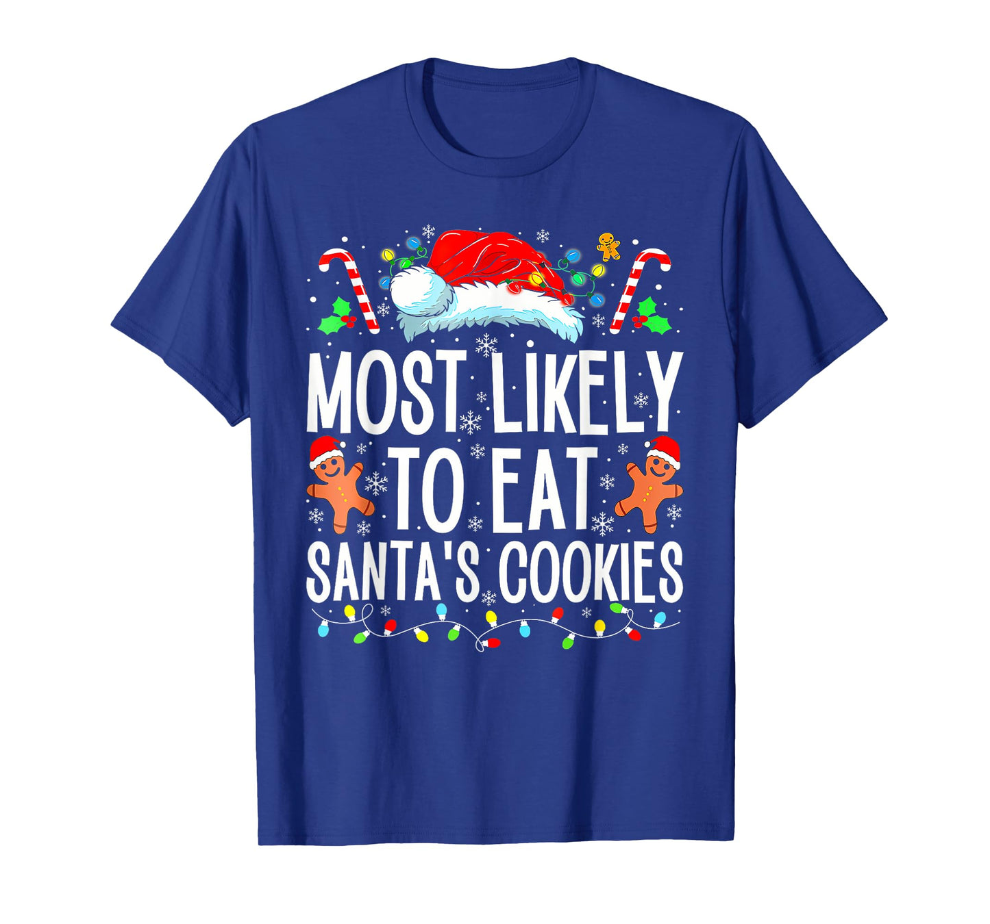 Most Likely To Eat Santas Cookies Family Christmas Holiday T-Shirt