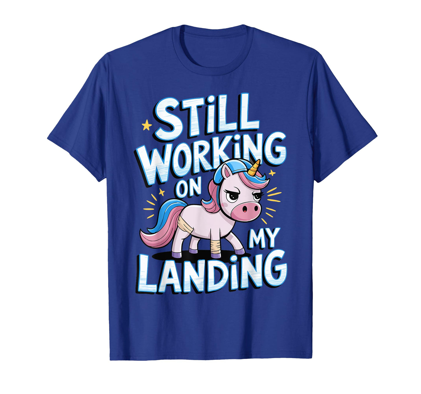 Still Working On My Landing Unicorn Broken Bone T-Shirt
