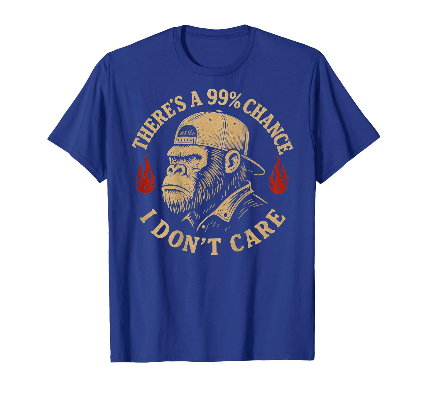 (ON BACK) There's A 99% Chance I Don't Care Funny Monkey Men T-Shirt