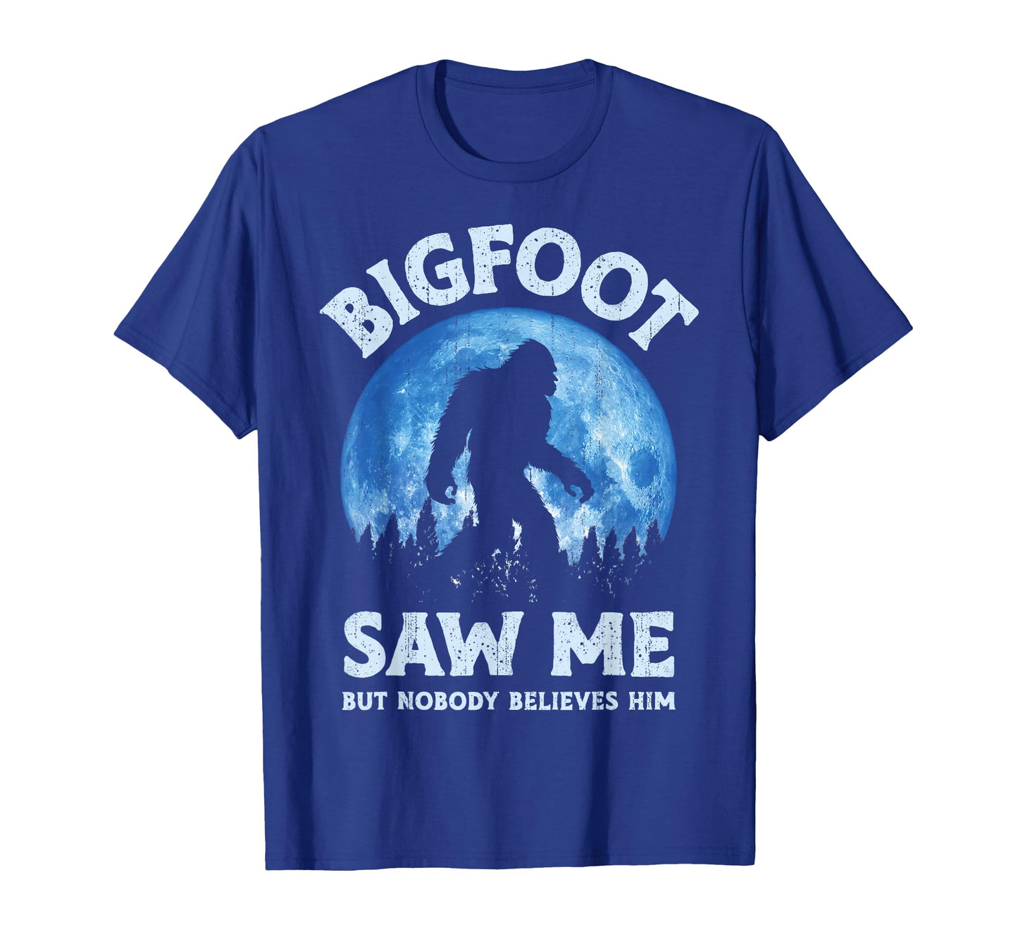 Bigfoot Saw Me But Nobody Believes Him Funny Sasquatch Retro T-Shirt