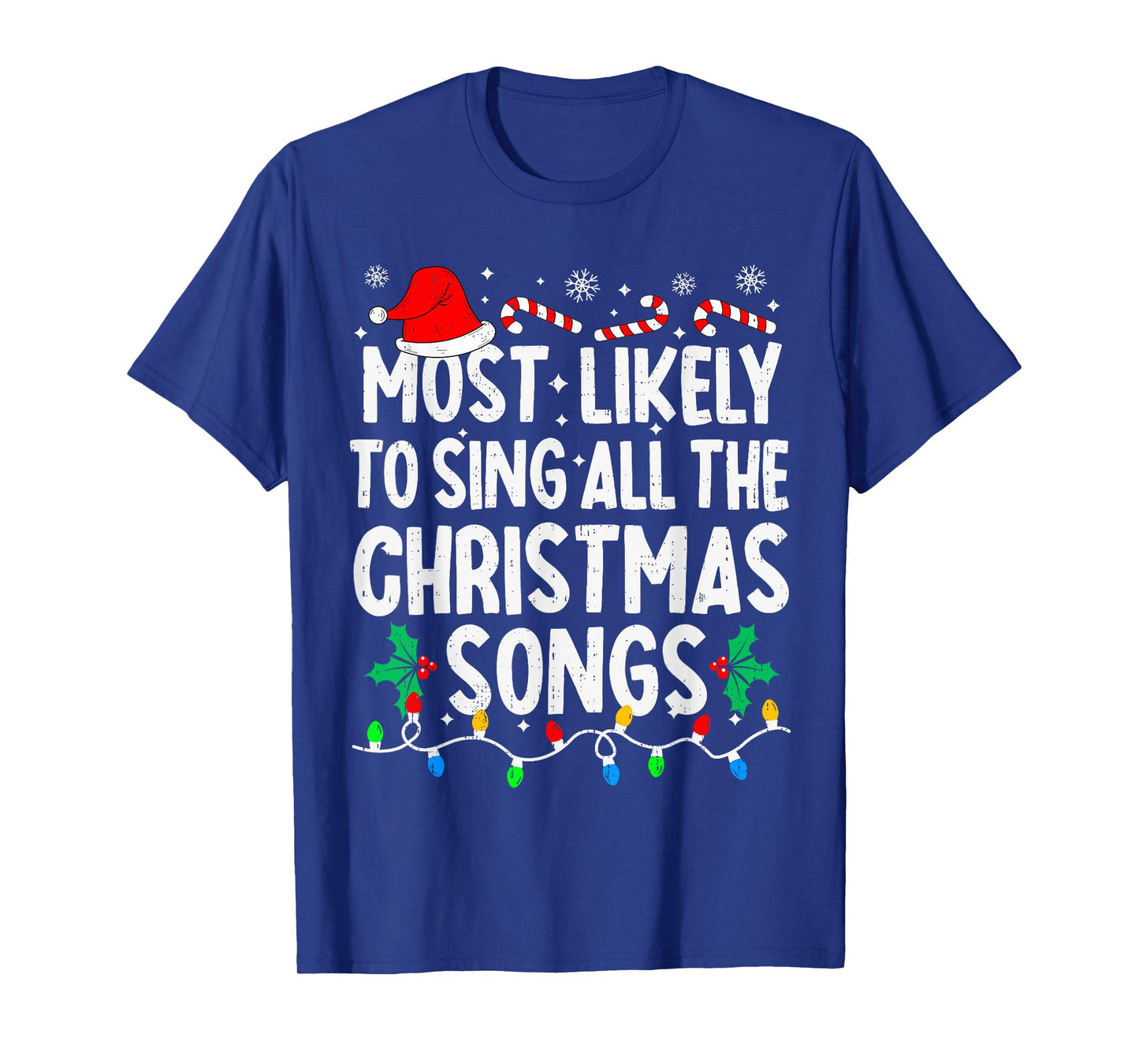 Most Likely to Sing All The Christmas Songs Singer Xmas T-Shirt
