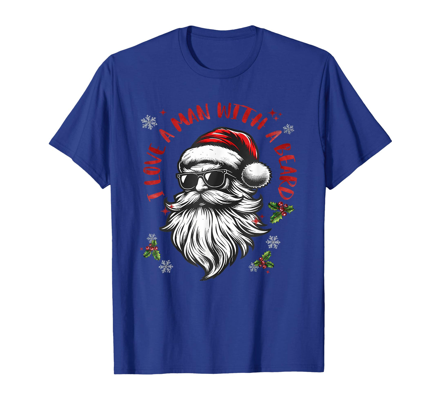 I Love A Man With A Beard Funny Santa Funny Meme Christmas T-Shirt