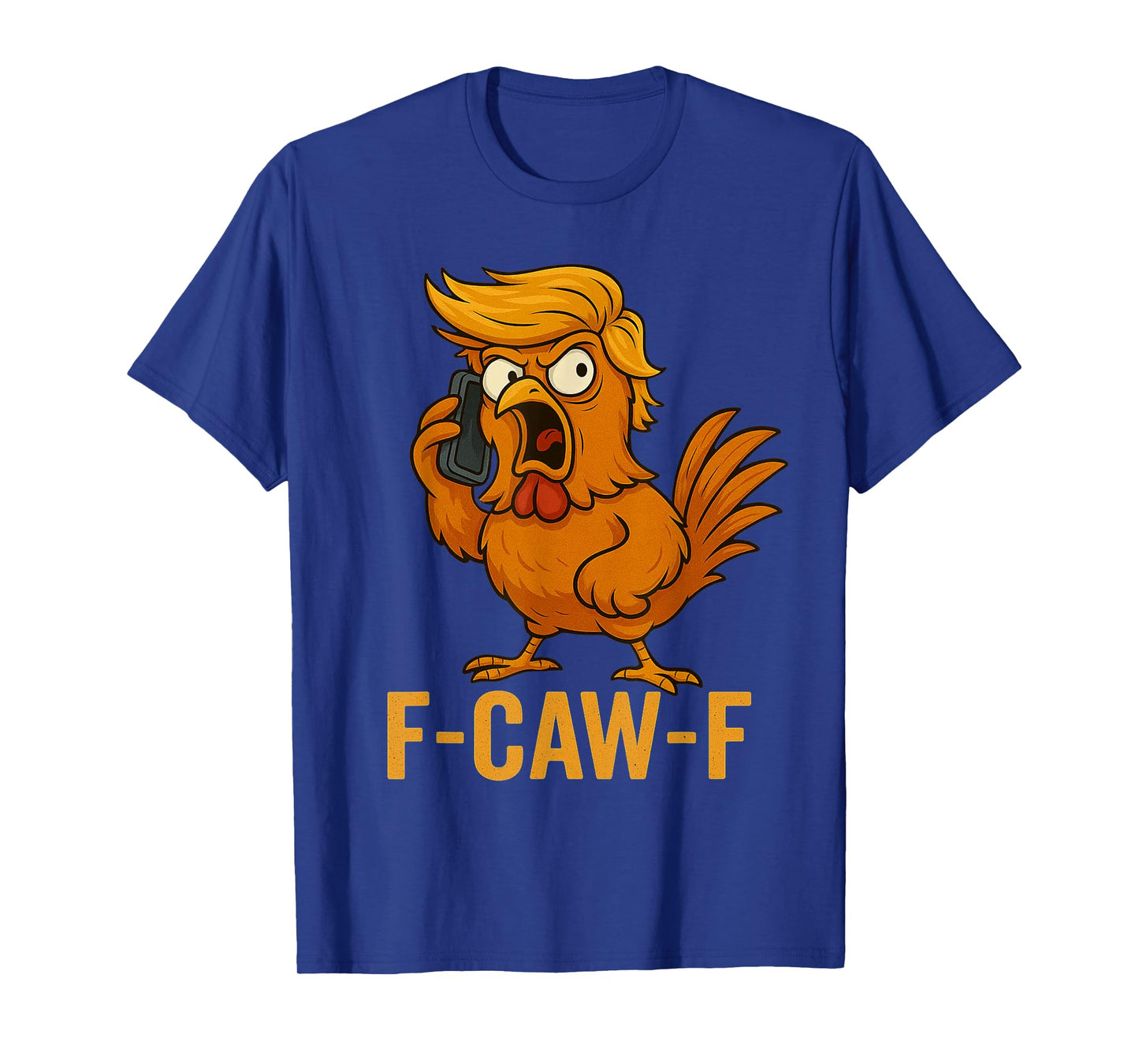 F-Caw-F Funny Chicken Humor Quote Rooster Meme Novelty T-Shirt