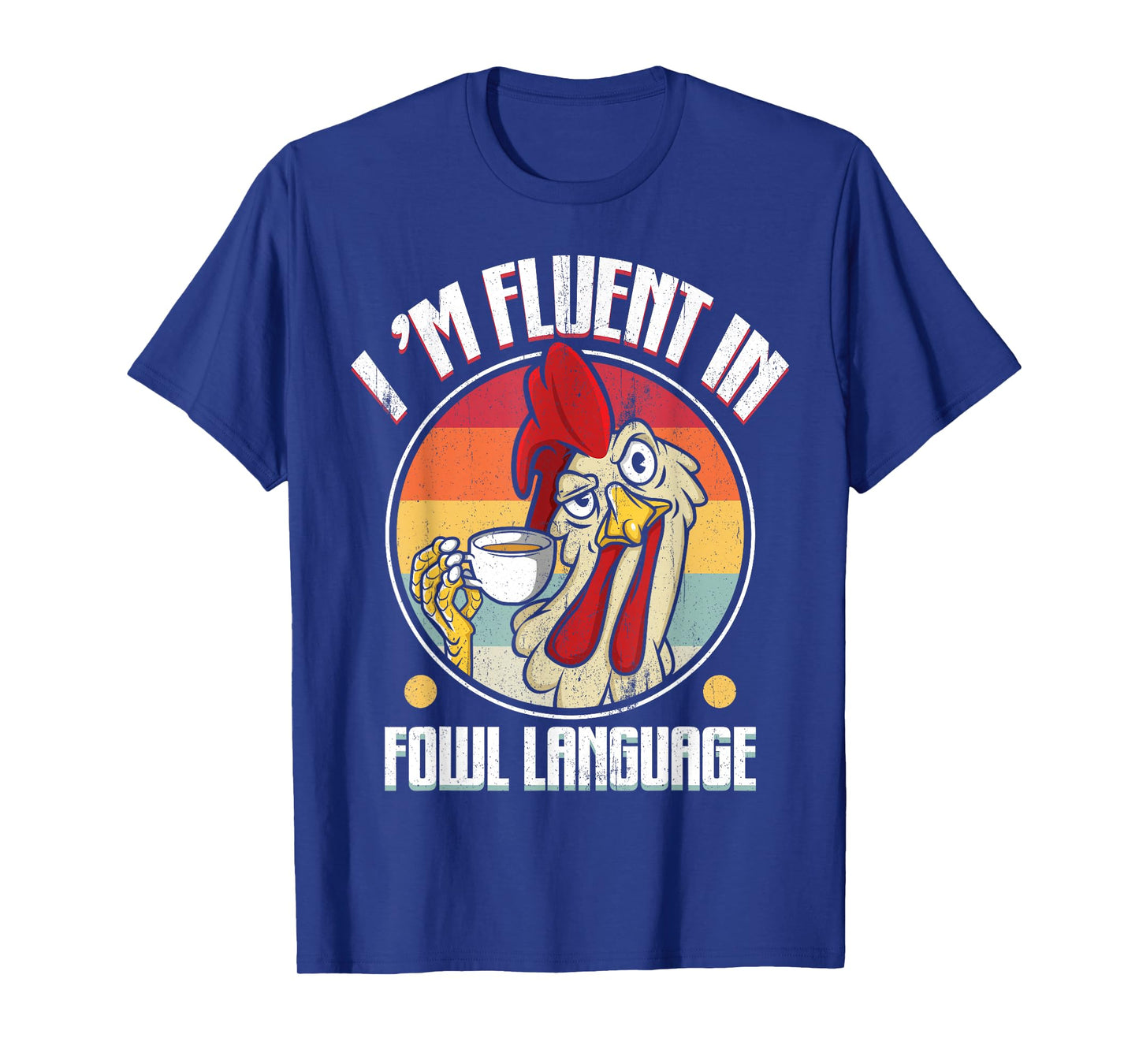 Fluent in Fowl Language Funny Chicken Lover Gift Retro T-Shirt