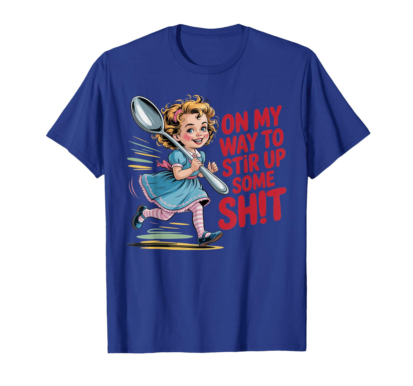 Stir Up Some Sht Funny Vintage Girl Humor Adult Tee T-Shirt