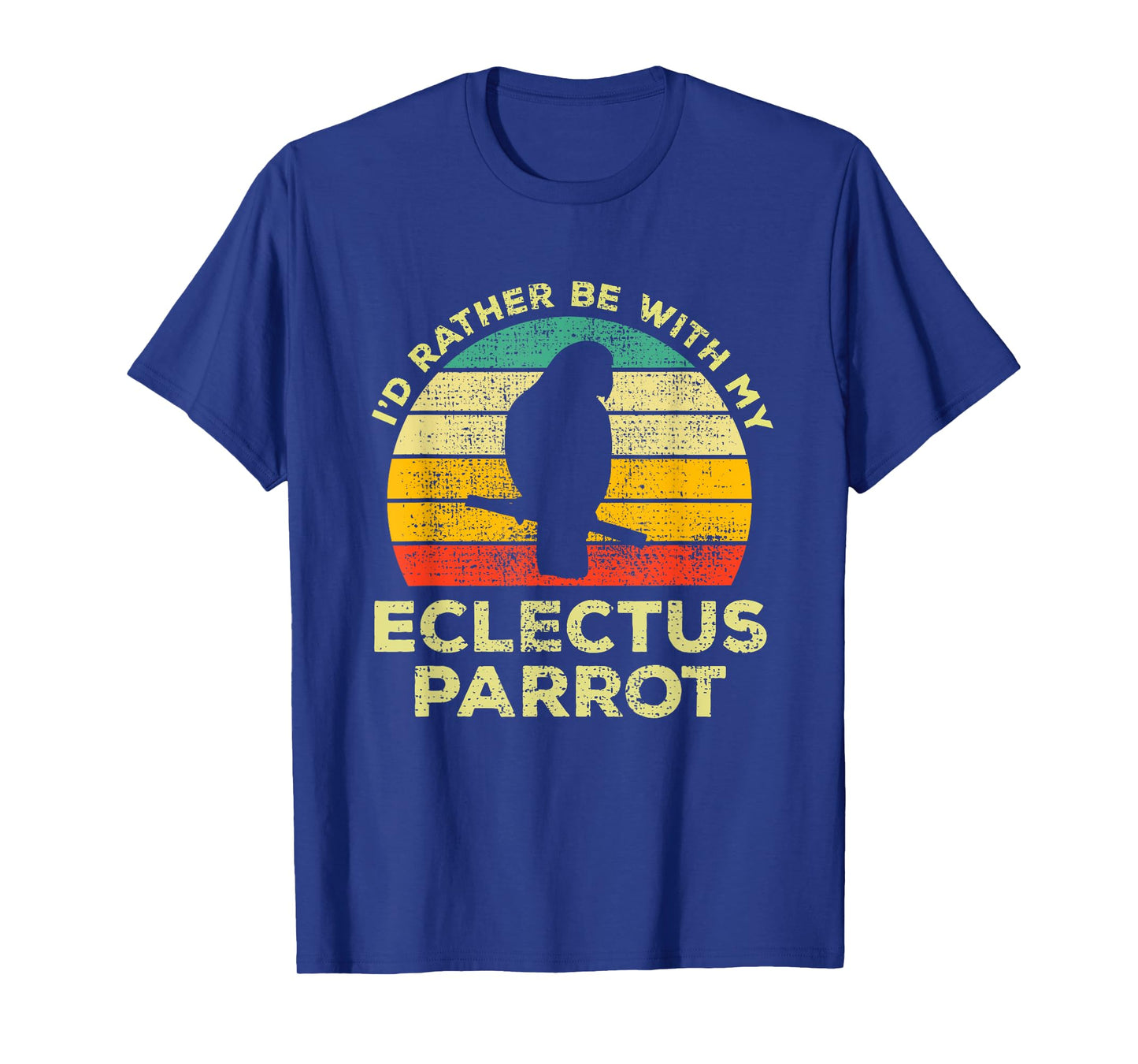 Parrot Vintage Gift I'd Rather Be With My Eclectus Parrot T-Shirt