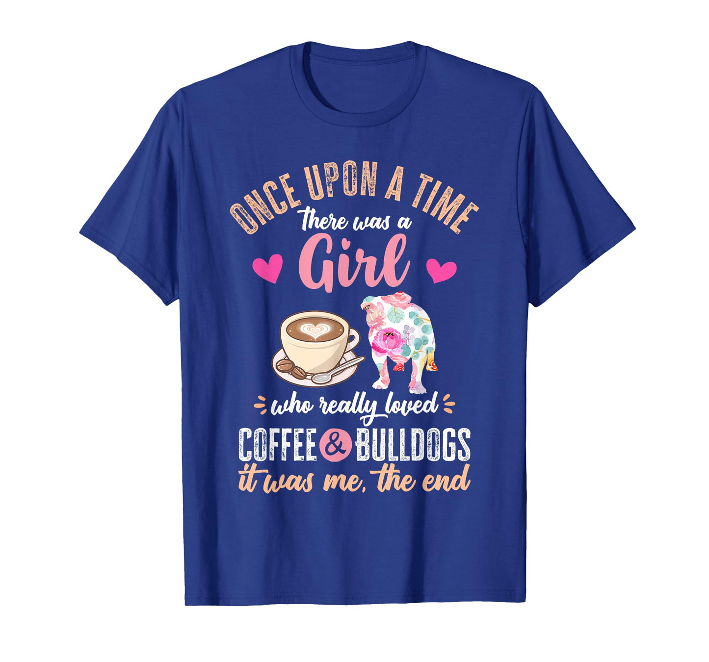 Once Upon a Time There Was a Girl Who Loved Bulldogs T-Shirt