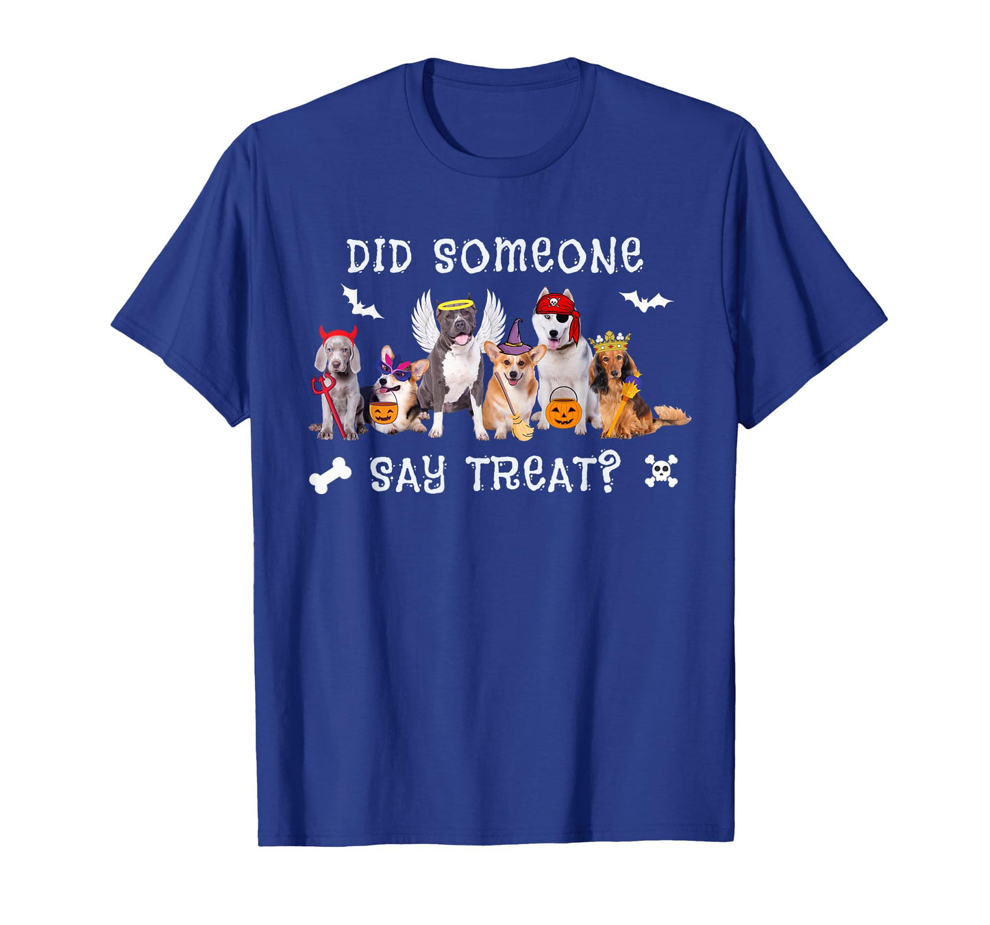 Did Someone Say Treat Funny Dog Halloween T-Shirt