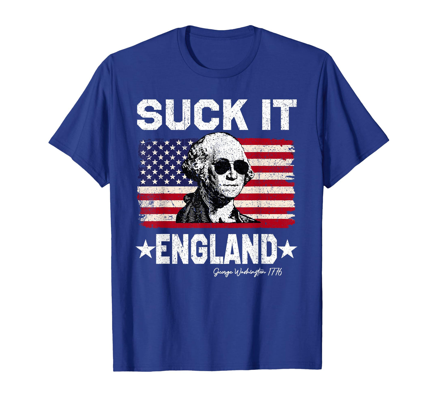 Suck It England George Washington 1776 American 4th Of July T-Shirt