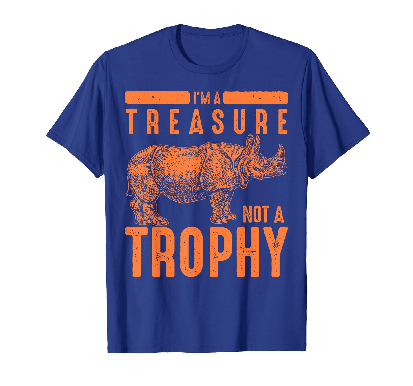 Cool Endangered One-Horned Rhino Lovers Animal Art I'm A Treasure Not A Trophy Rhinoceros Funny Rhino Fan Gift T-Shirt