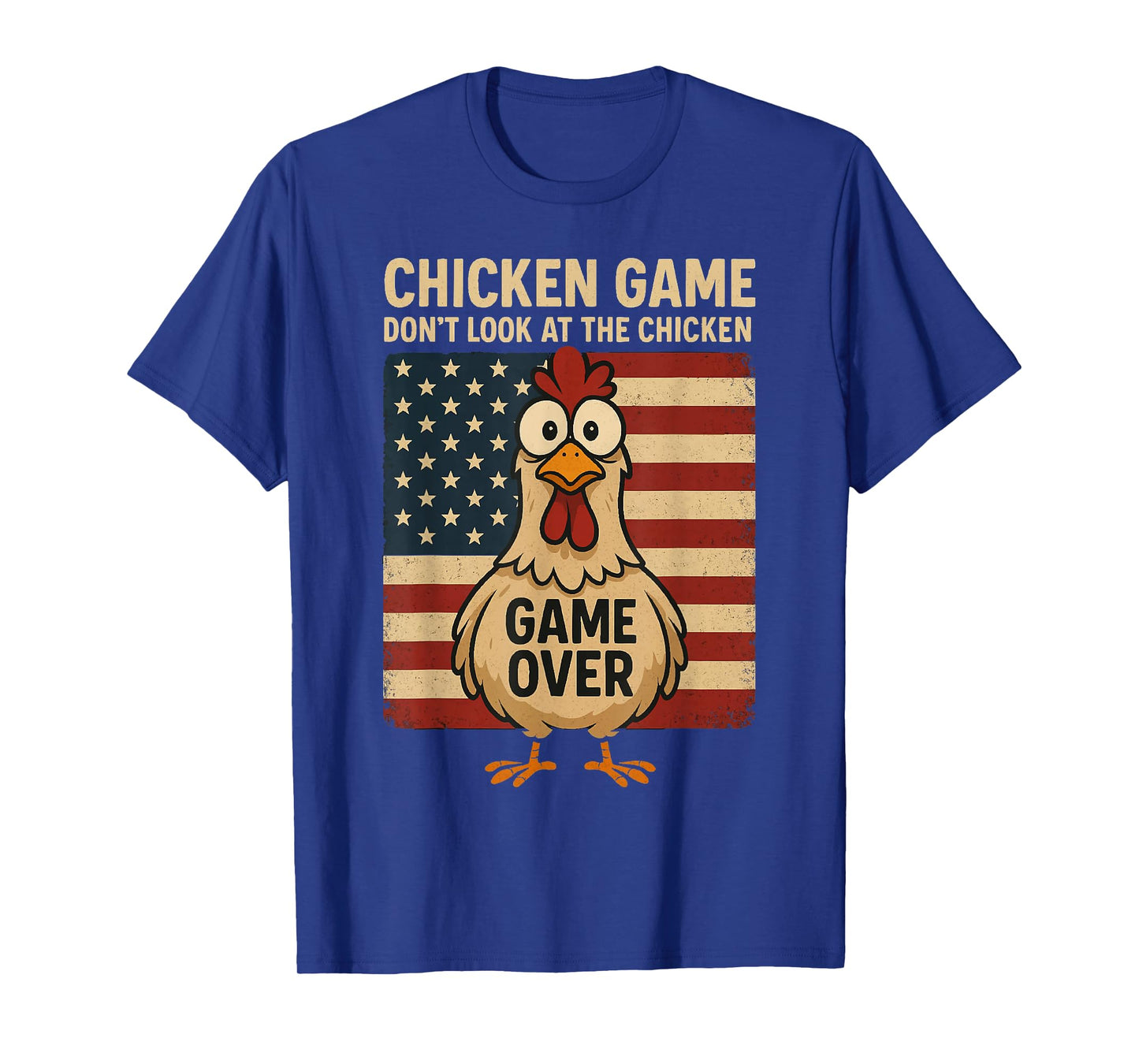 Chicken Game Don't Look At The Chicken Game Over T-Shirt