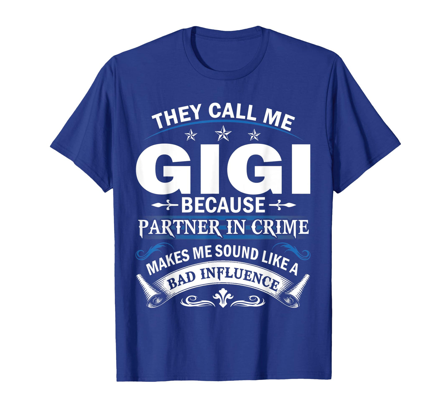 They Call Me Gigi Because Partner in Crime Grandma Gift T-Shirt