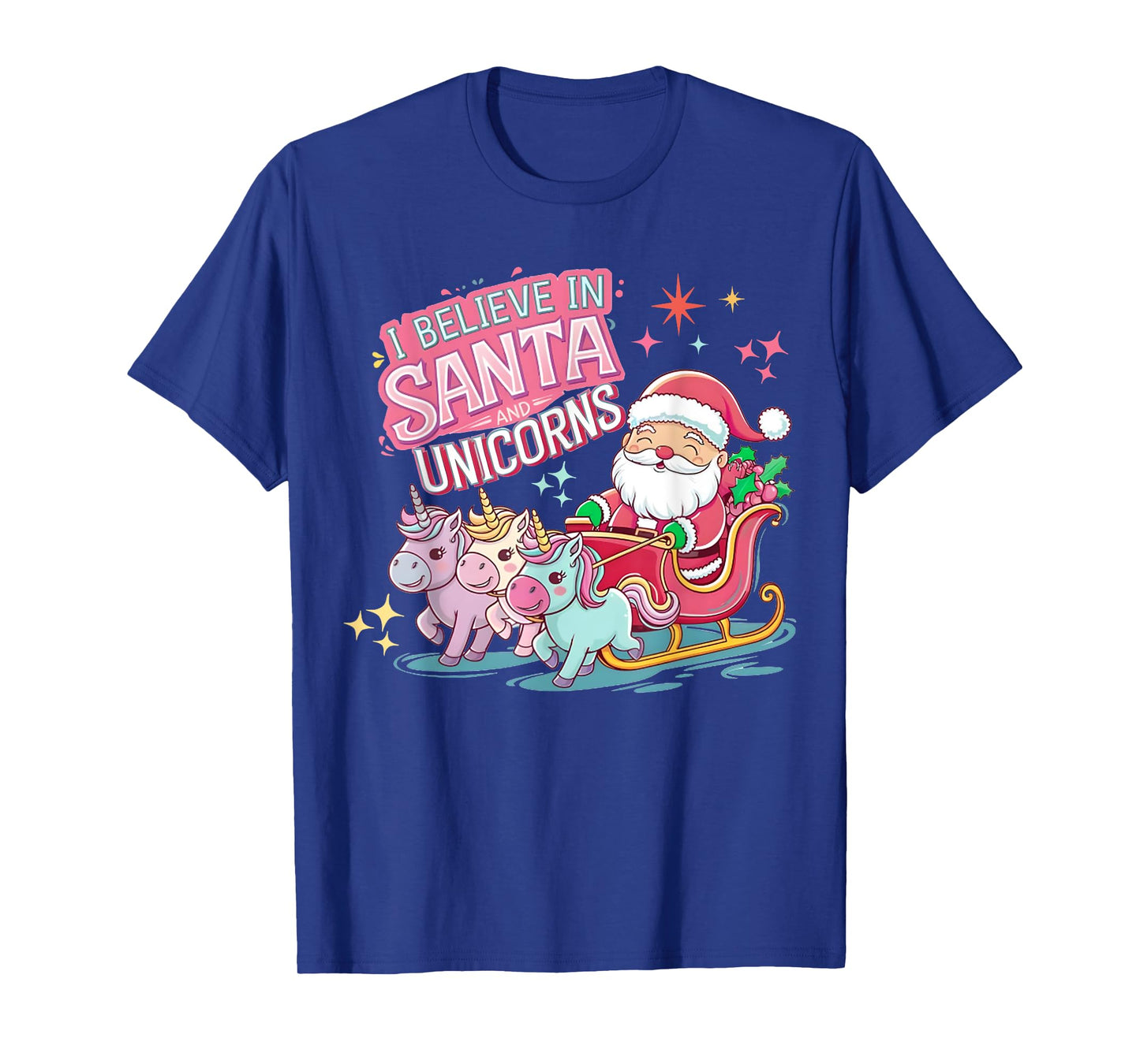 Christmas I Believe In Santa And Unicorns Funny Xmas Pajama T-Shirt