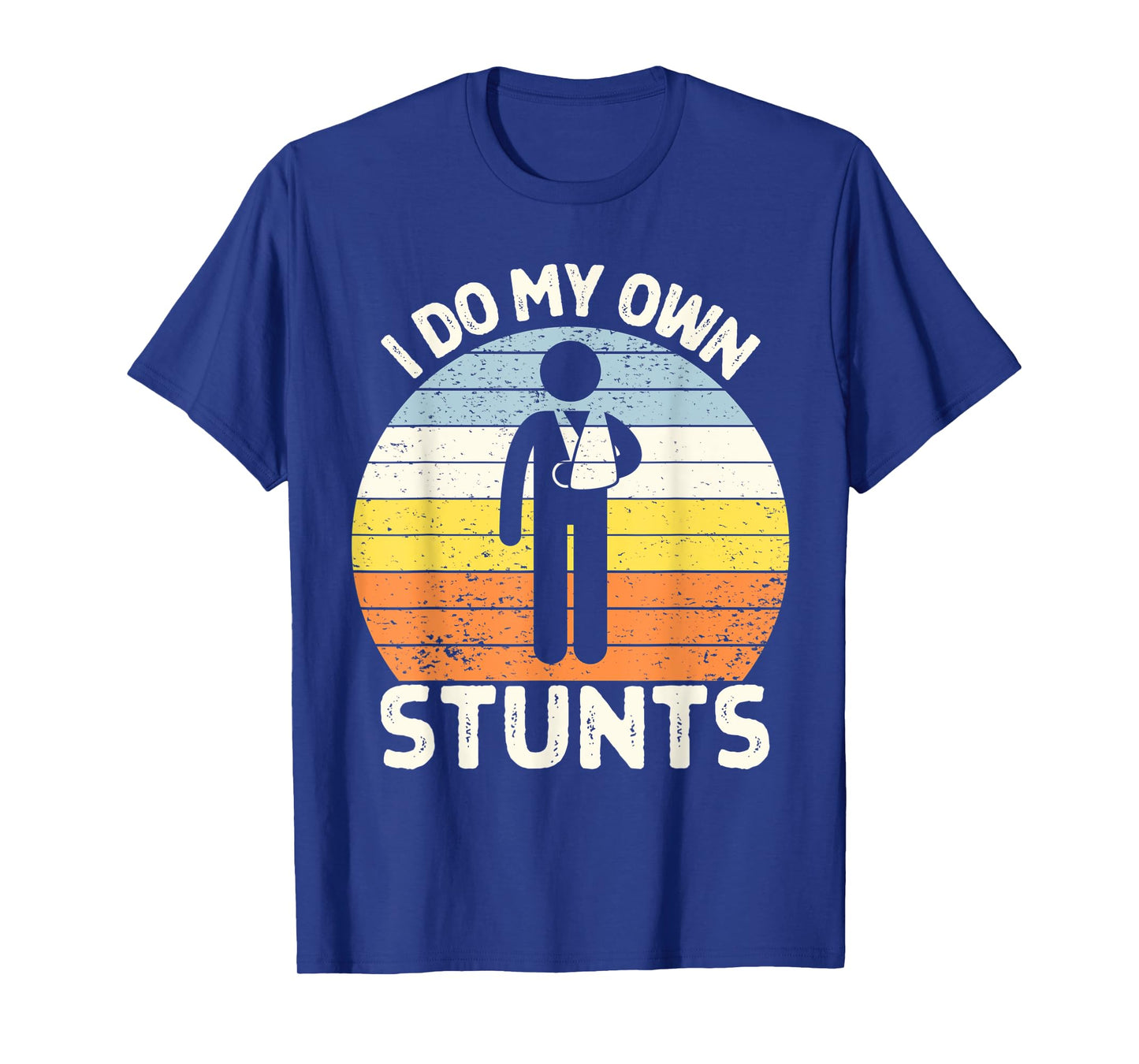 I Do My Own Stunts Get Well Soon Gift Funny Arm Cast T-Shirt
