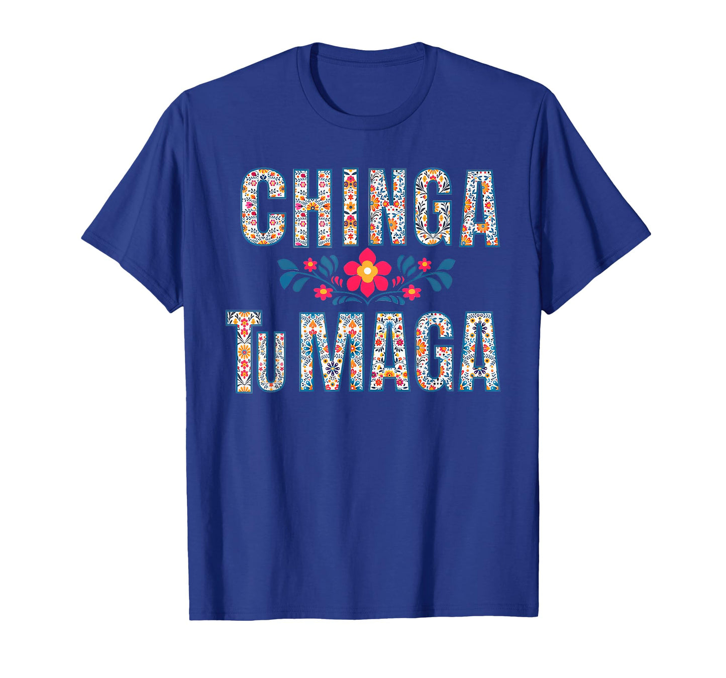Chinga Tumaga Immigrants Rights T-Shirt