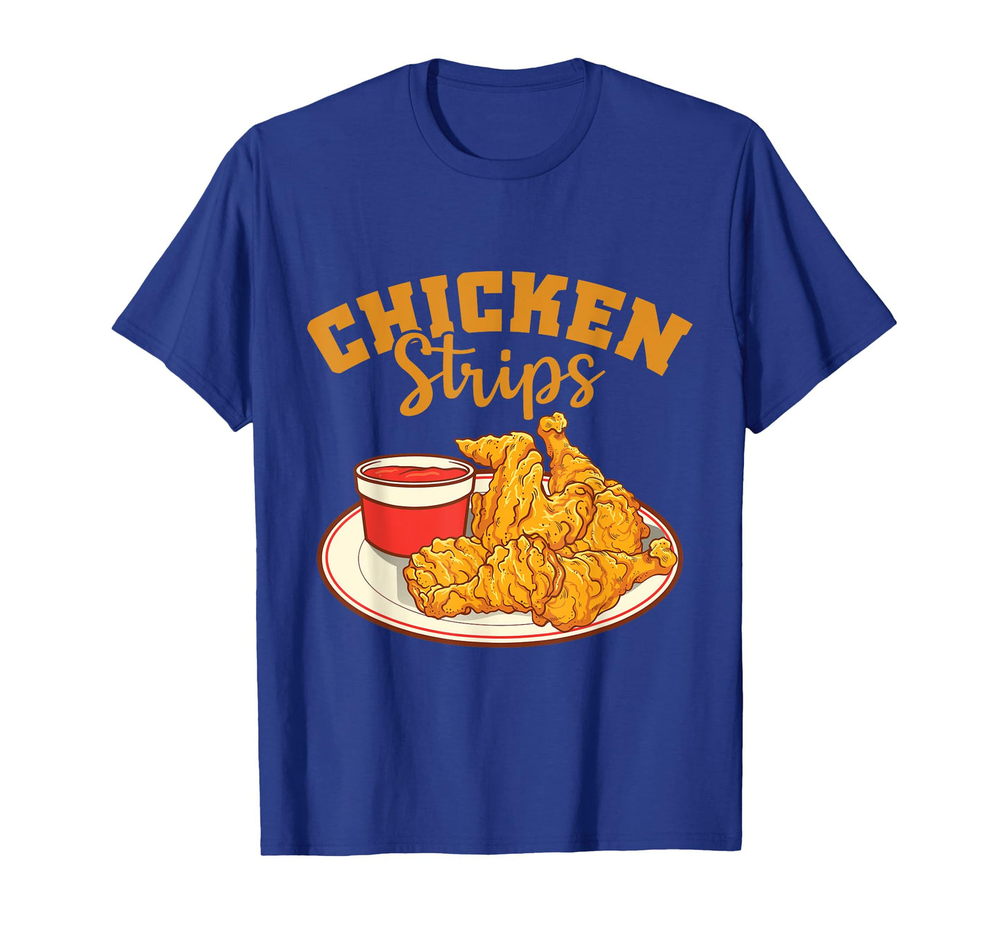 Chicken Strips Fried Chicken Lover T-Shirt