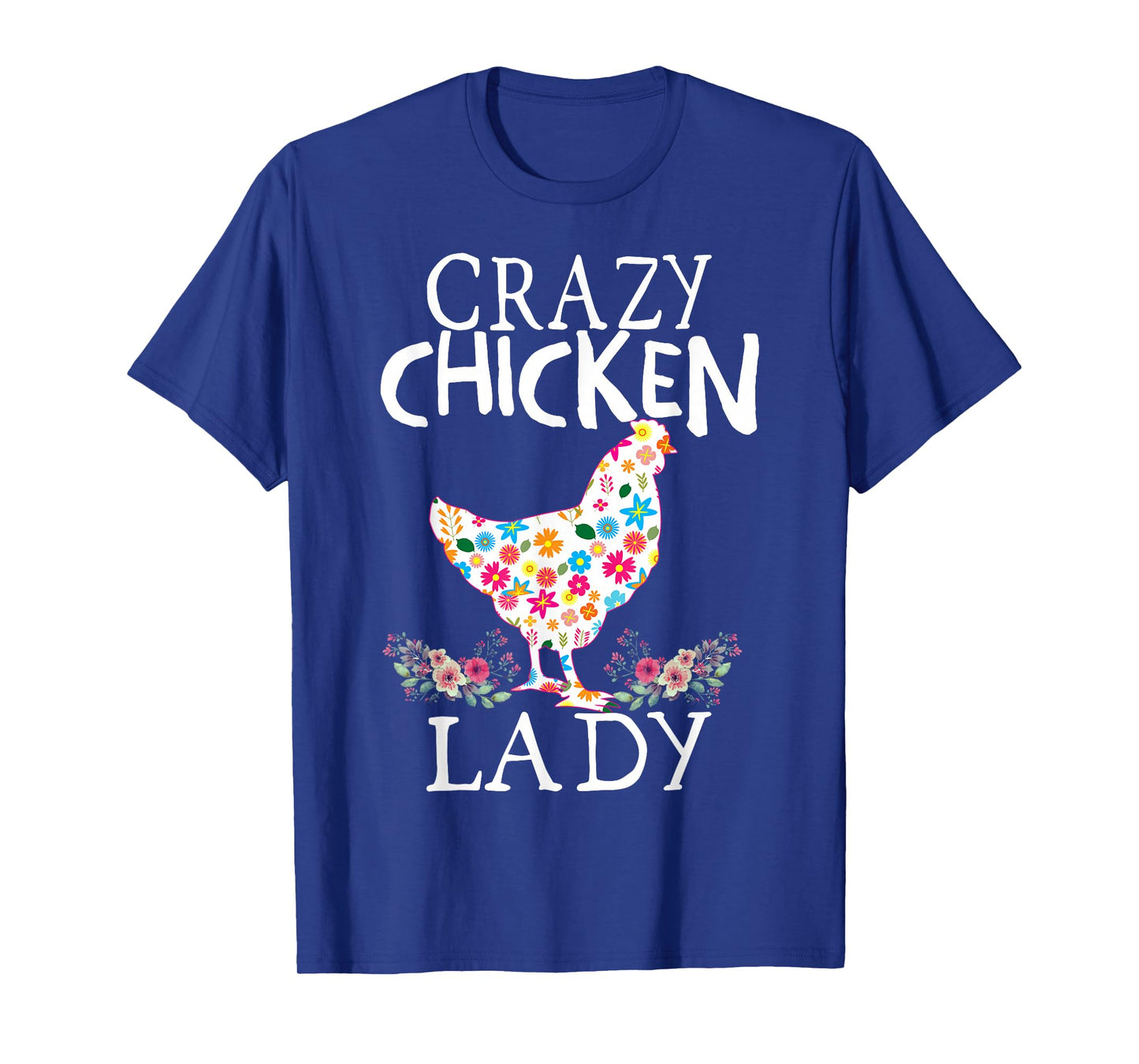 CRAZY Chicken Lady Funny Chicken Lovers for Women Girls T-Shirt