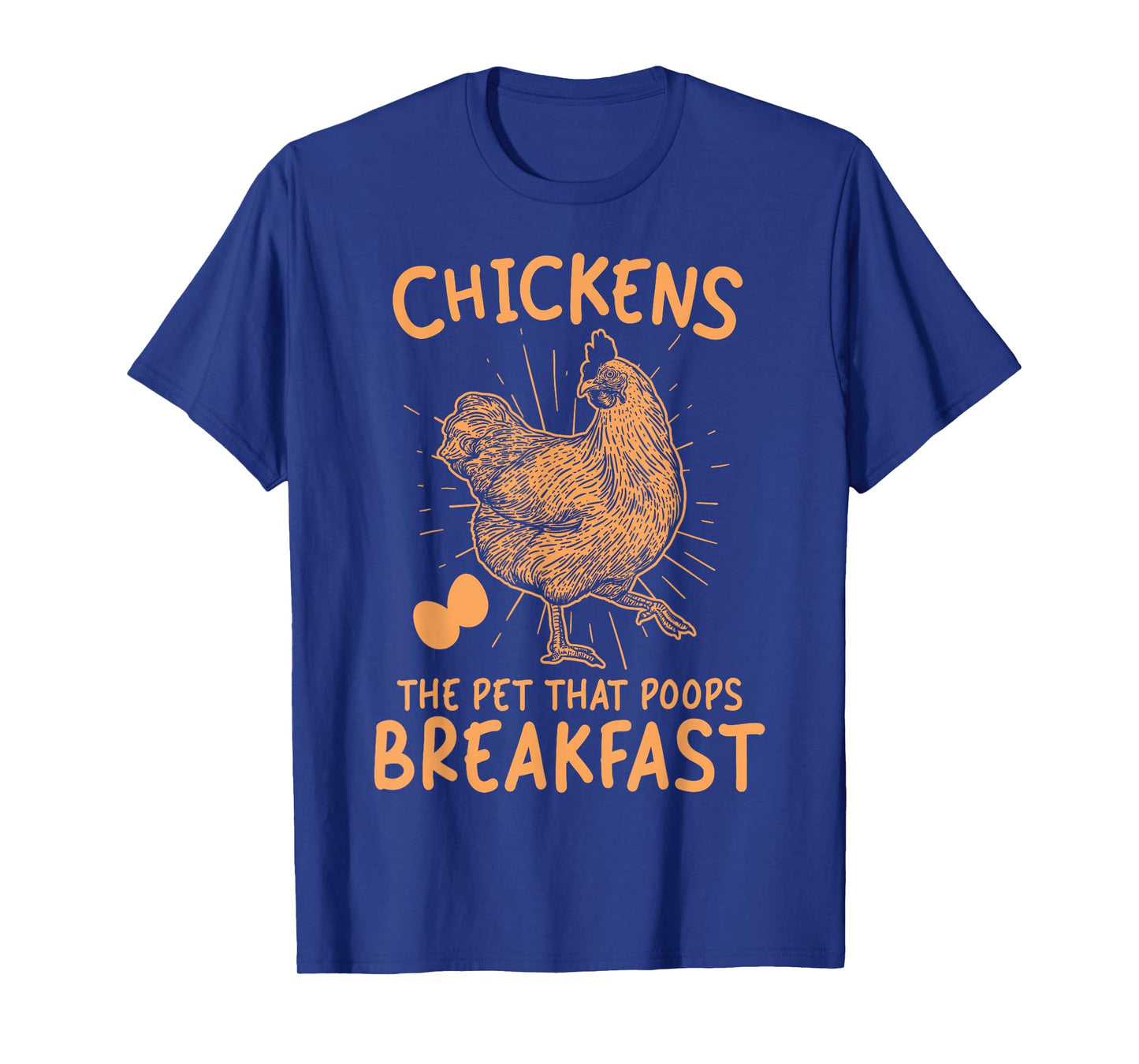 Funny Chicken shirt Chicken The Pet That Poops Breakfast T-Shirt