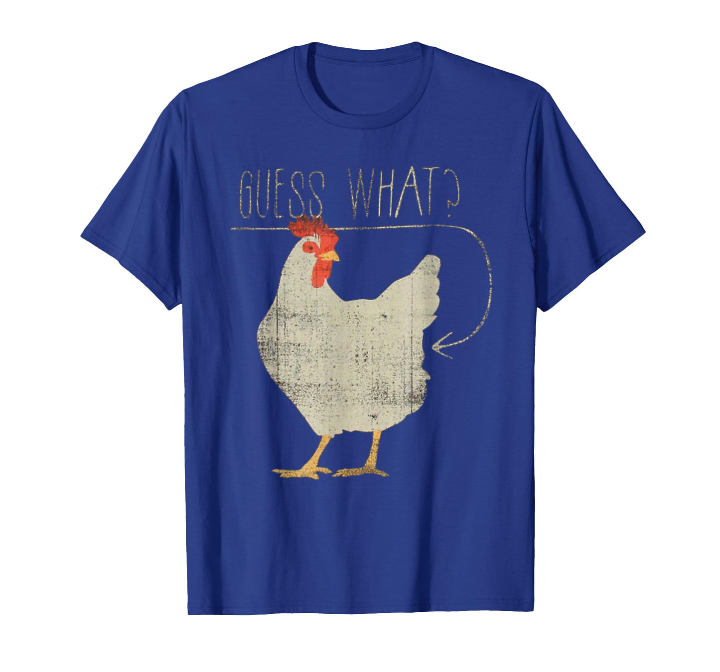 Guess What Chicken Butt - Funny Chicken Meme T-Shirt