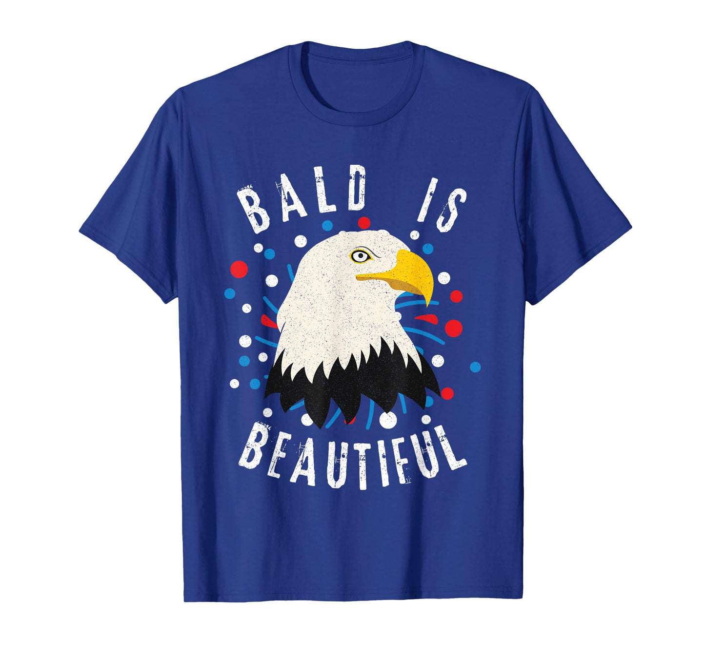 American Bald Eagle Bald is Beautiful 4th of July Vintage T-Shirt