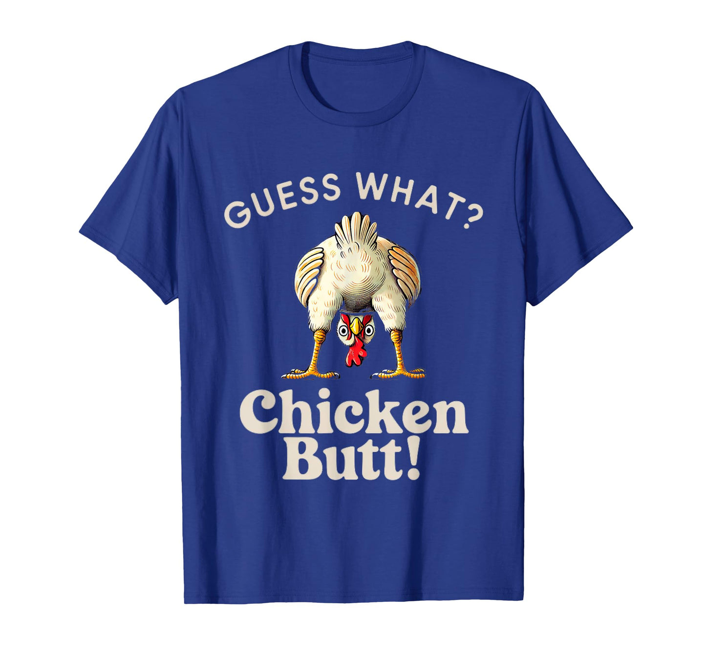 Funny Saying Guess What Chicken Butt Chicken Funny Chicken T-Shirt